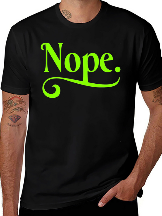 Nope. Graphic Tee - Casual Sarcastic Humor T-Shirt