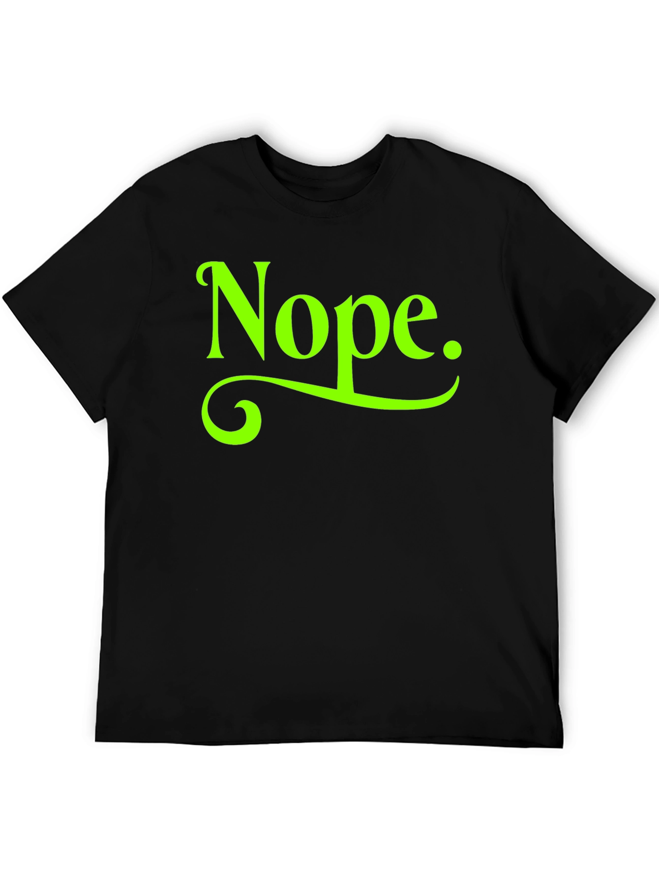Nope. Graphic Tee - Casual Sarcastic Humor T-Shirt