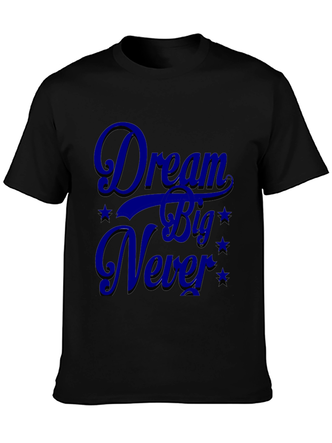 Dream Big Never T-Shirt