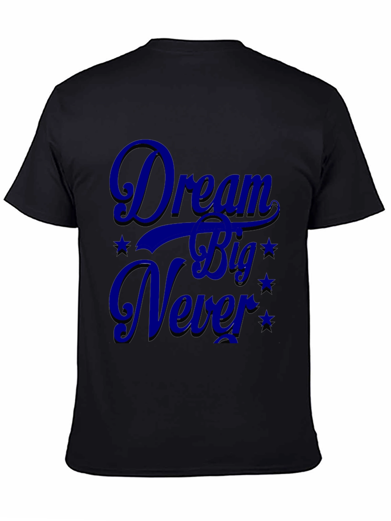 Dream Big Never T-Shirt
