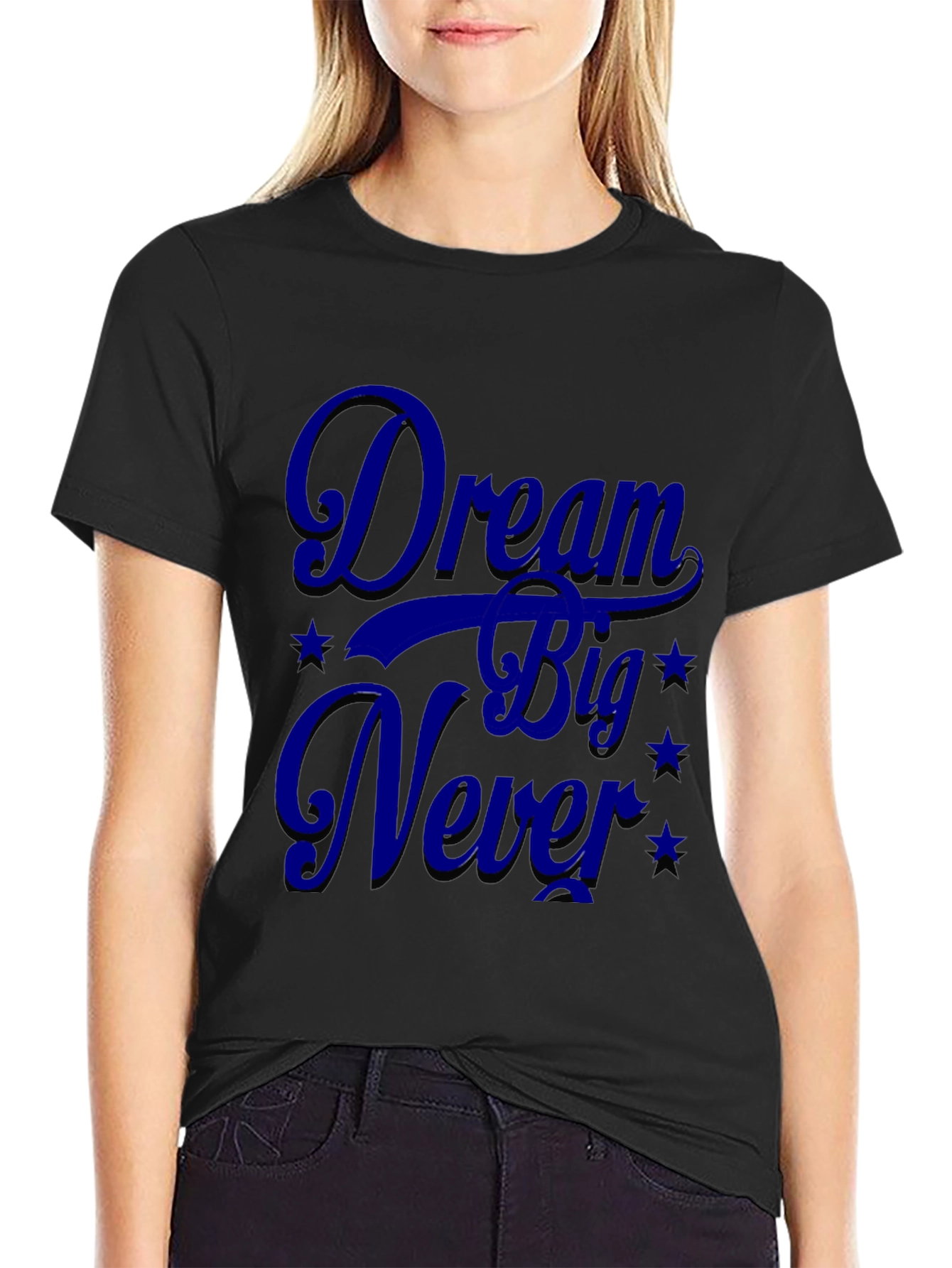 Dream Big Never T-Shirt