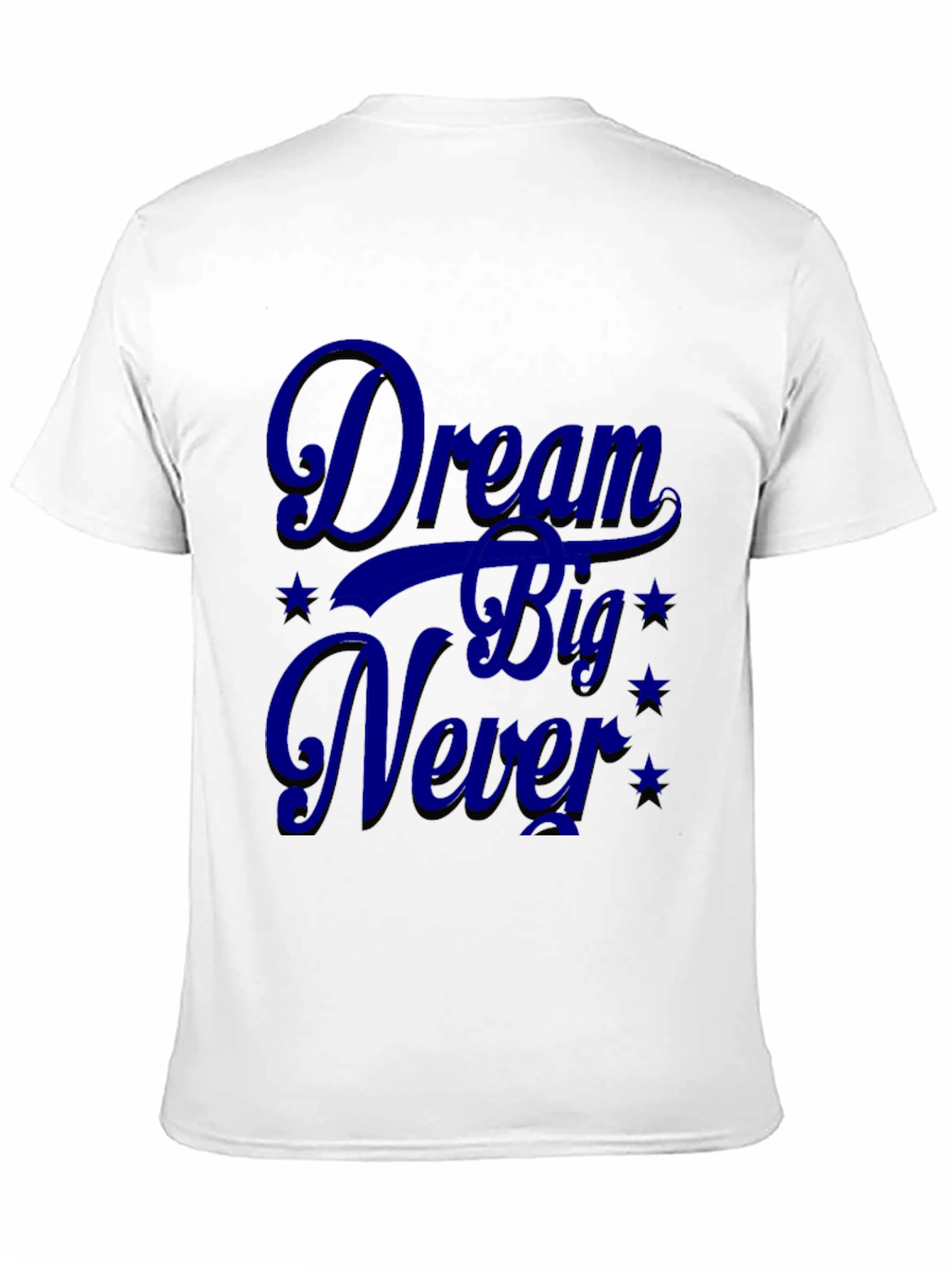 Dream Big Never T-Shirt