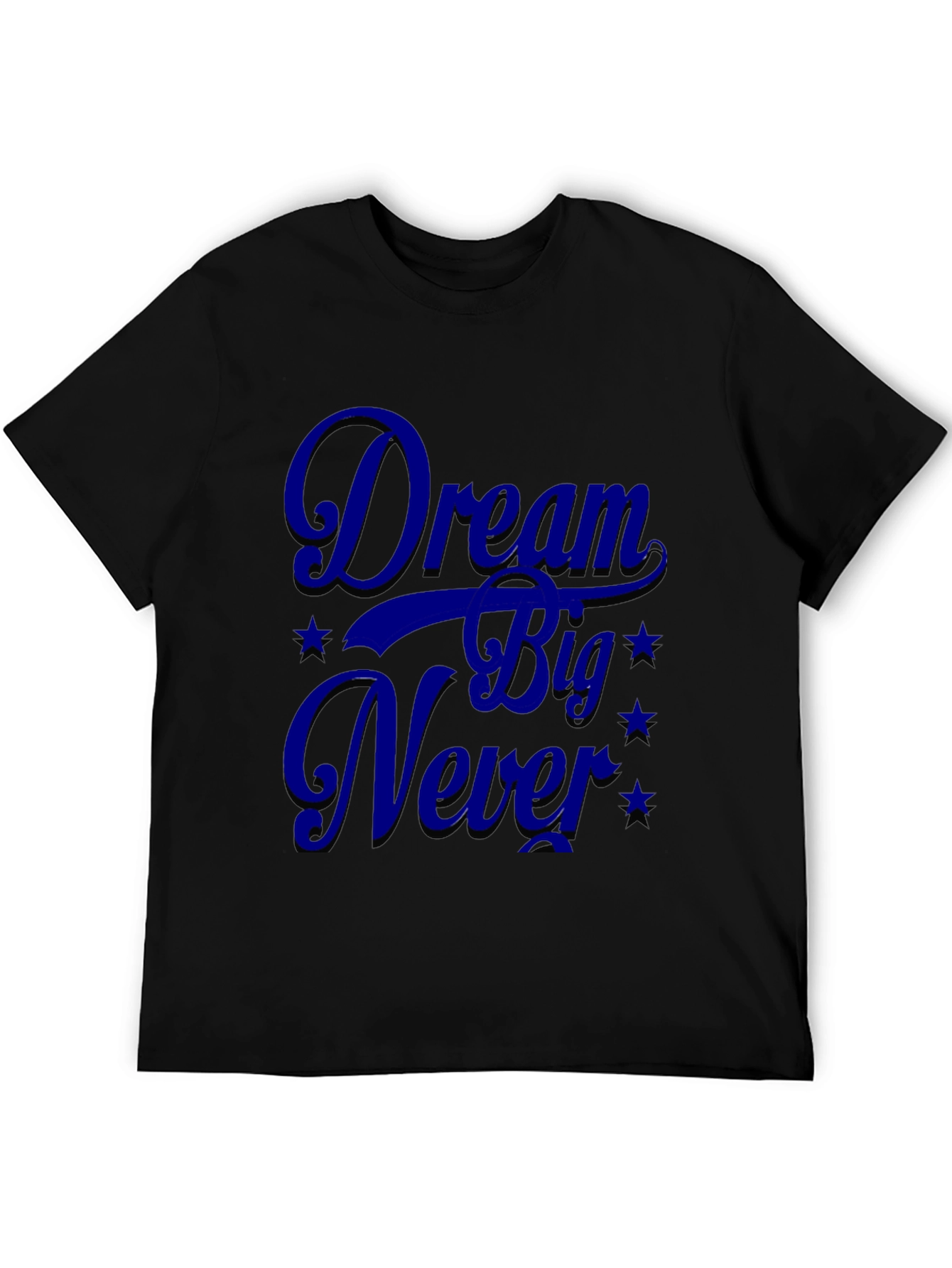Dream Big Never T-Shirt