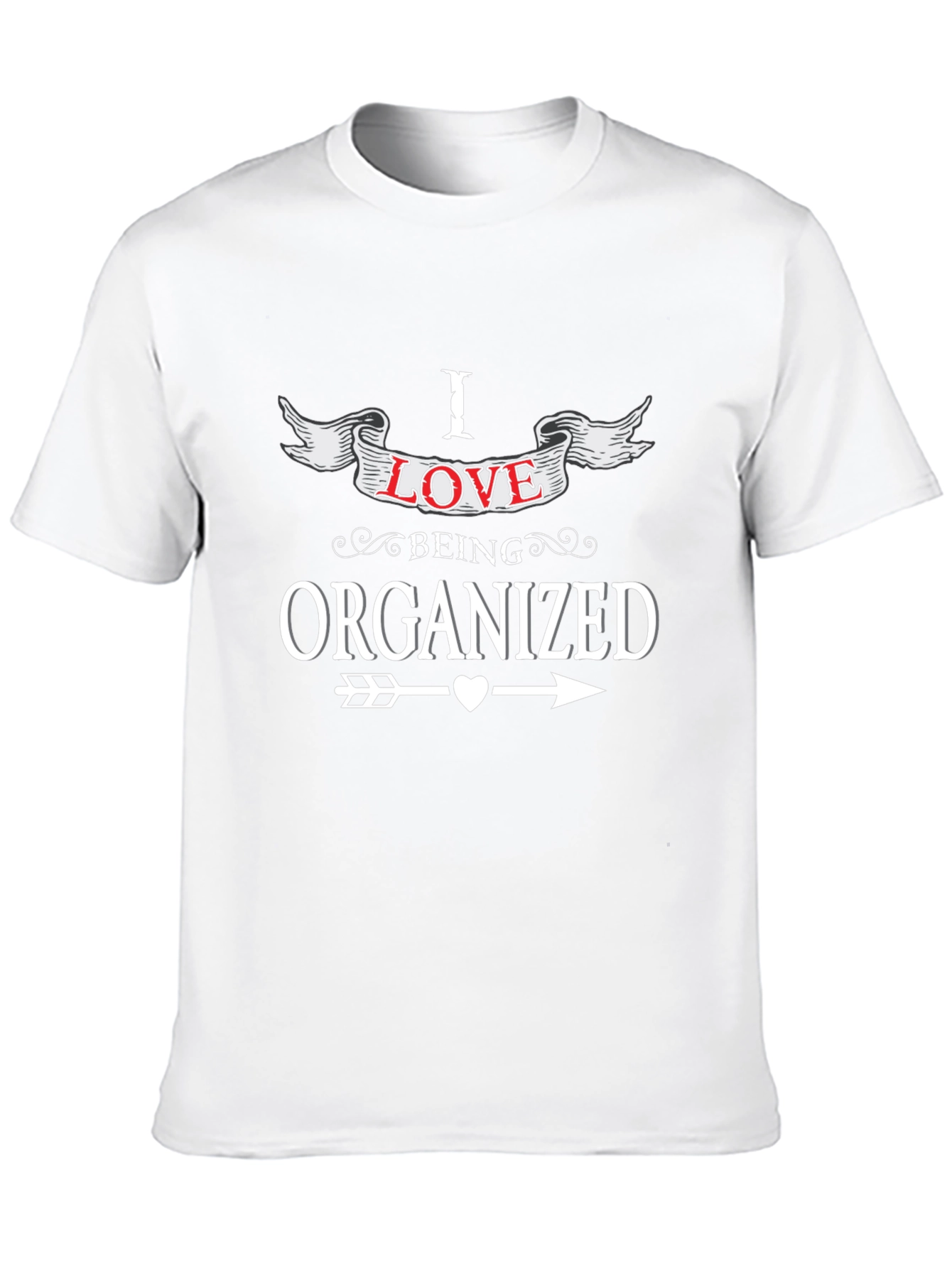 I Love Being Organized T-Shirt