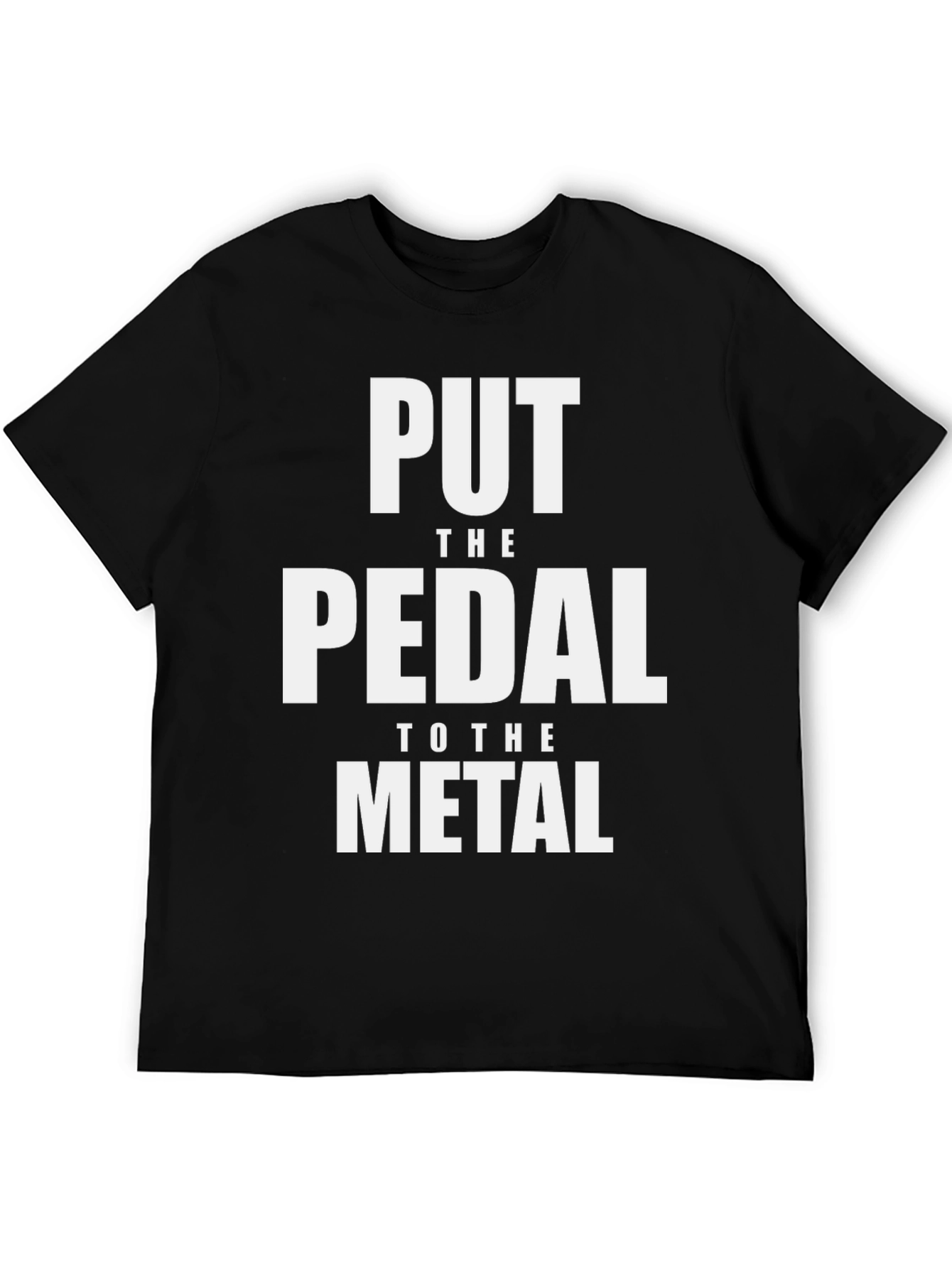 Put The Pedal to the Metal Graphic Tee