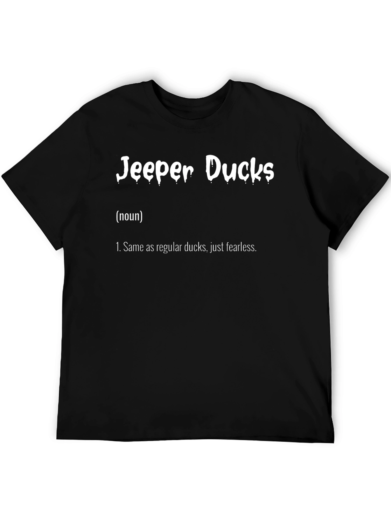 Jeep Ducks T-Shirt: Fearless Duck Definition Tee