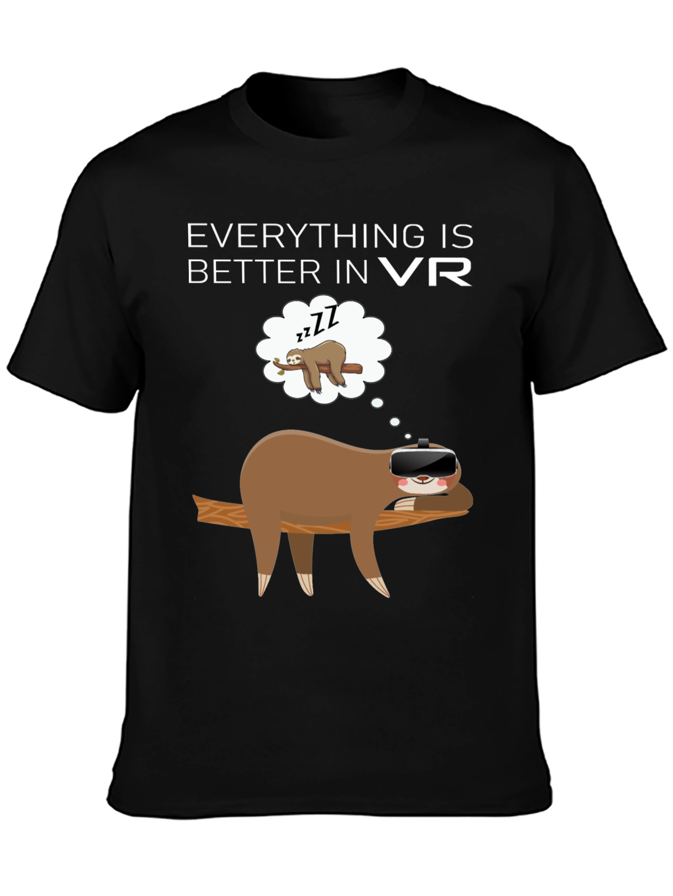 Everything is Better in VR T-Shirt
