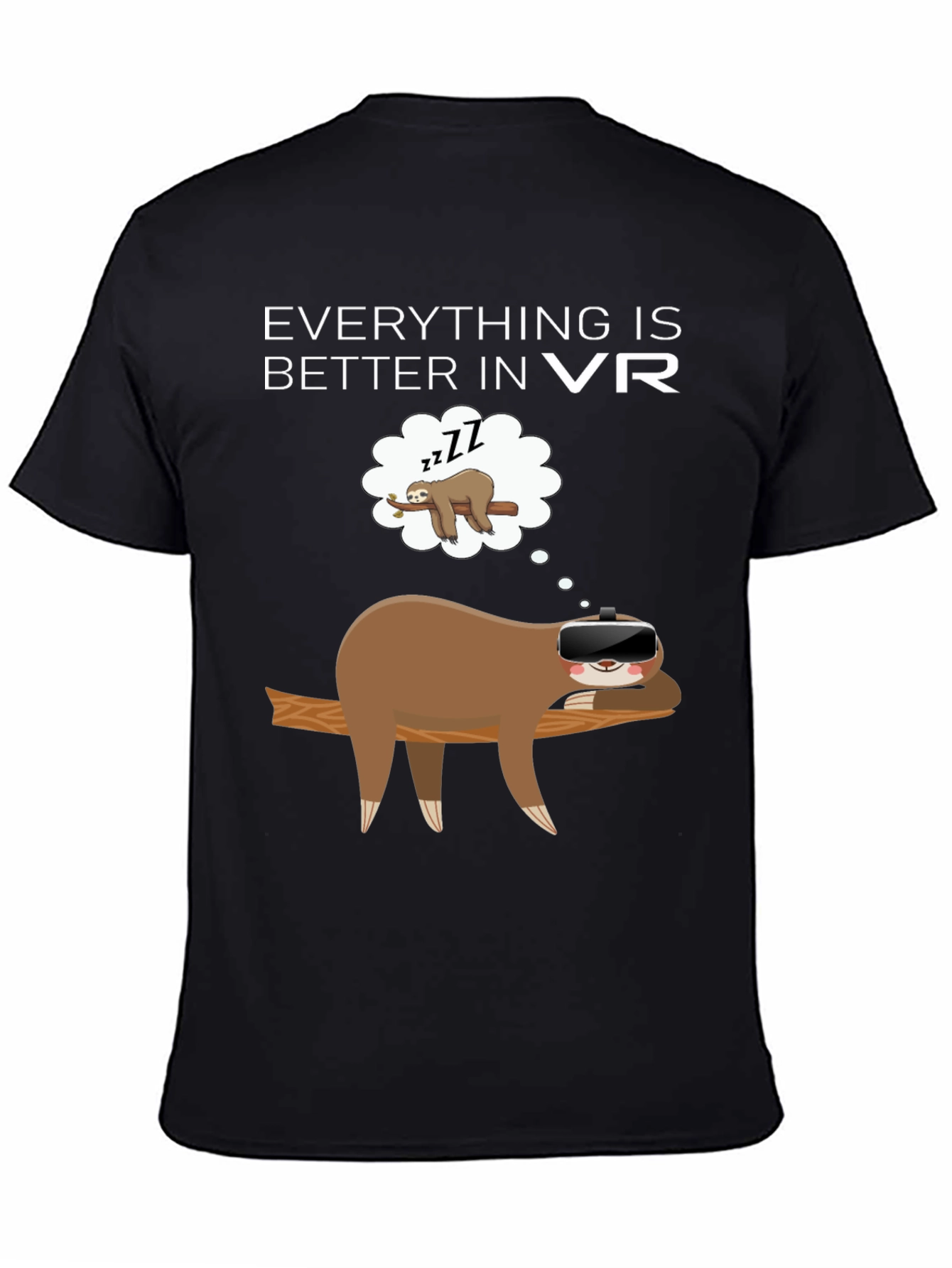 Everything is Better in VR T-Shirt