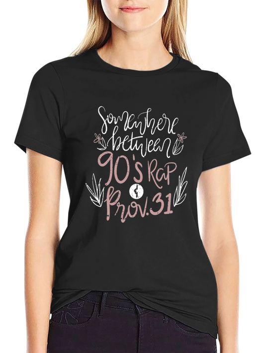 Somewhere Between 90s Rap & Prov. 31 T-Shirt