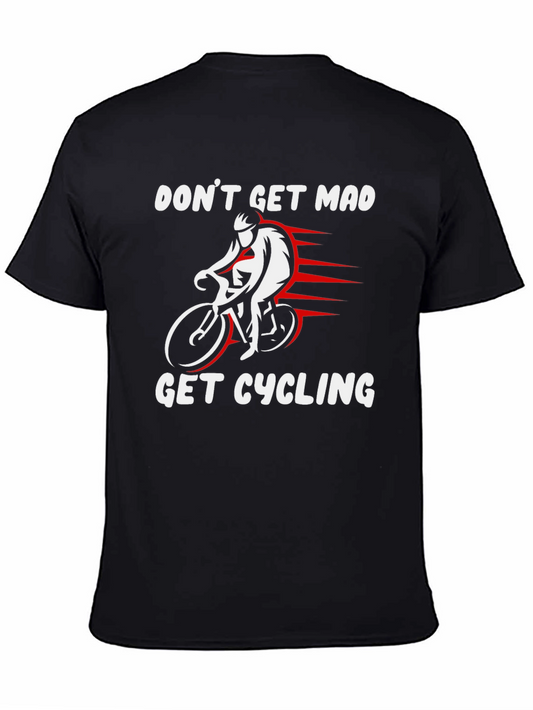 Dont Get Mad Get Cycling T-Shirt