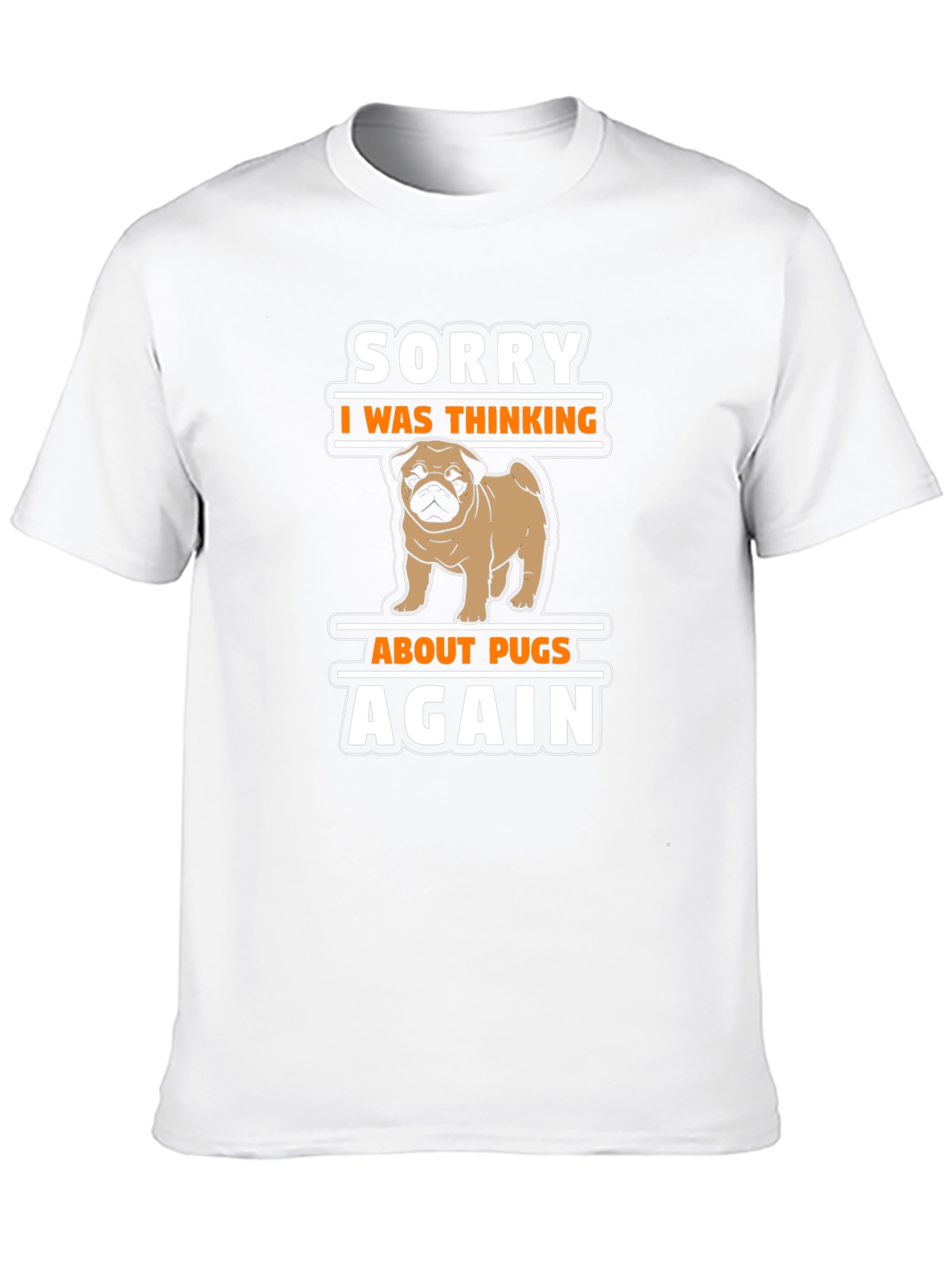 Sorry I Was Thinking About Pugs Again T-Shirt