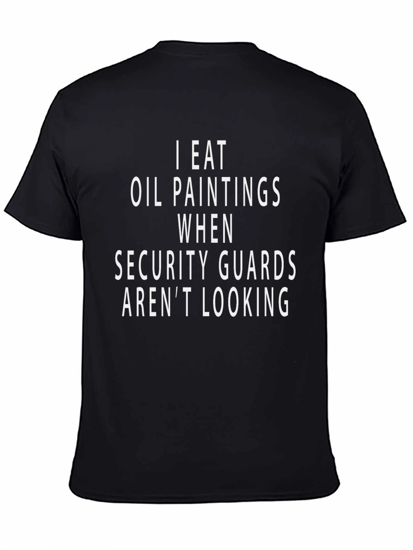 Humorous I Eat Oil Paintings Graphic T-Shirt