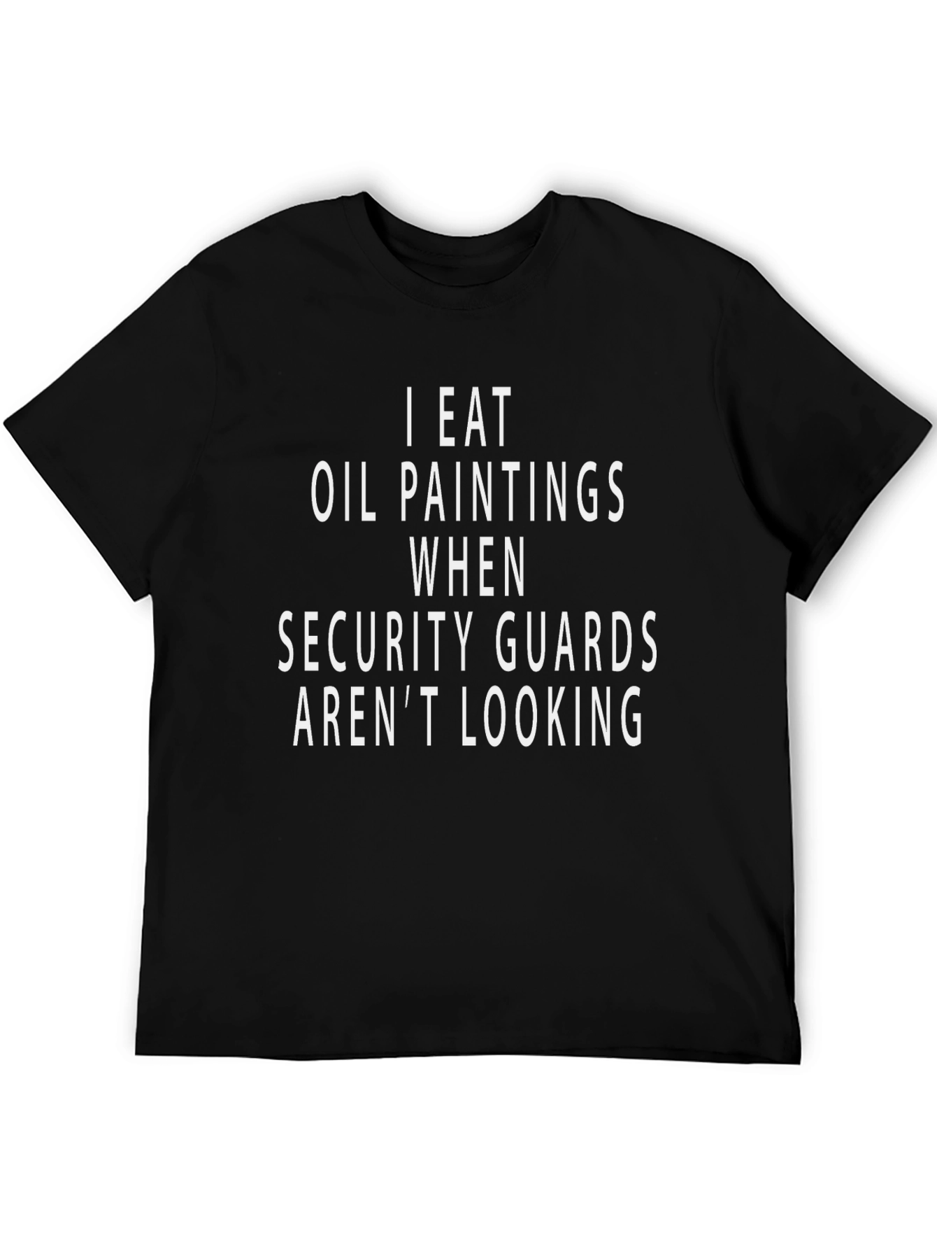 Humorous I Eat Oil Paintings Graphic T-Shirt