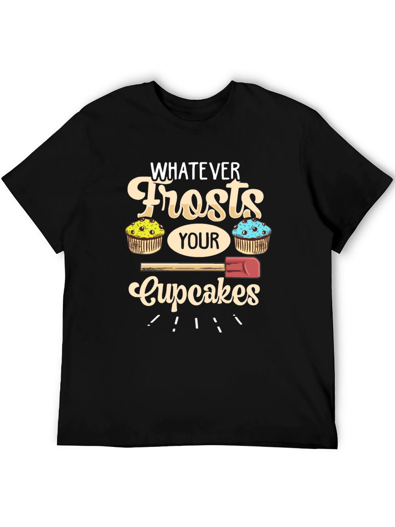 Whatever Frosts Your Cupcakes Graphic Tee