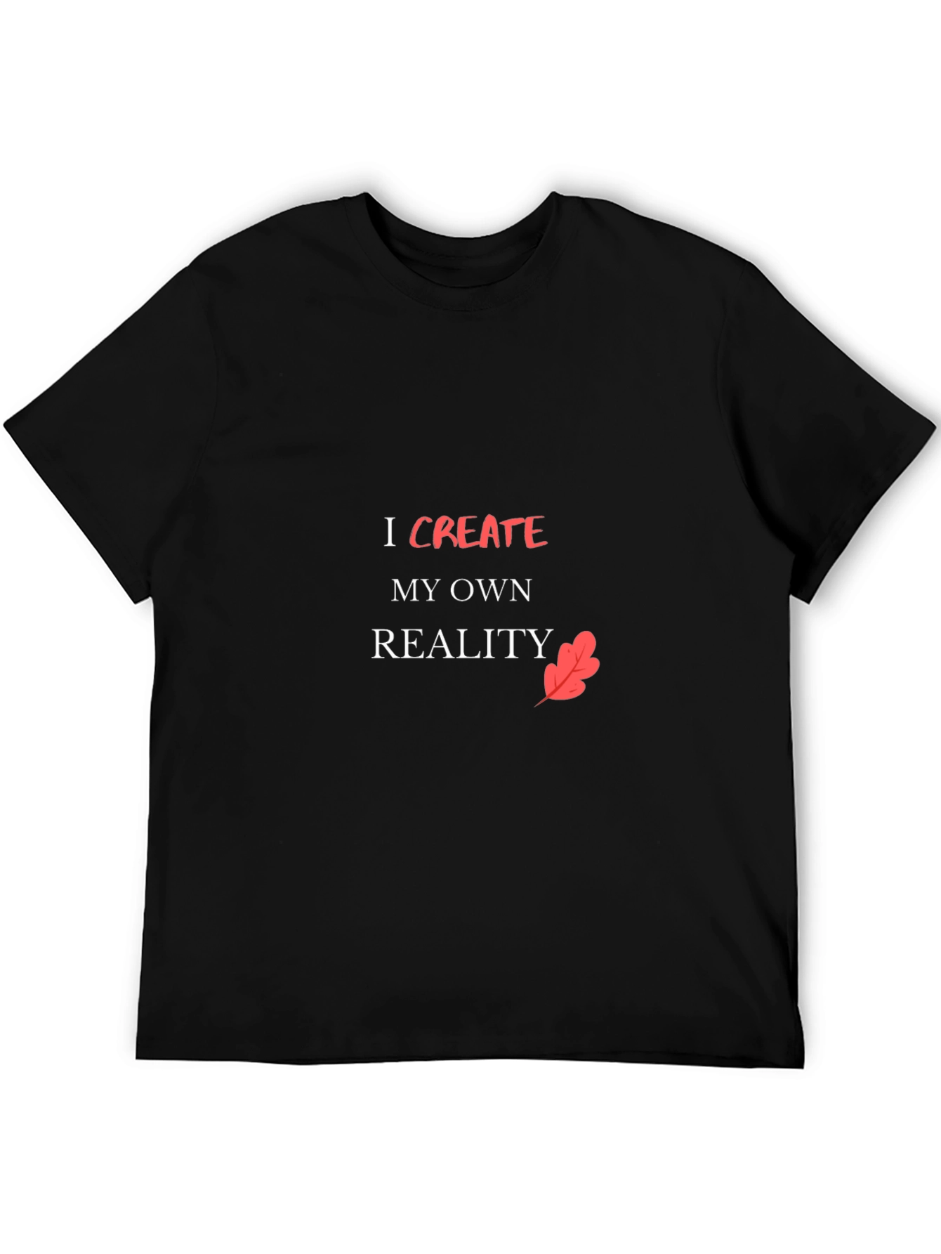 Inspirational Black T-Shirt - Create Your Reality