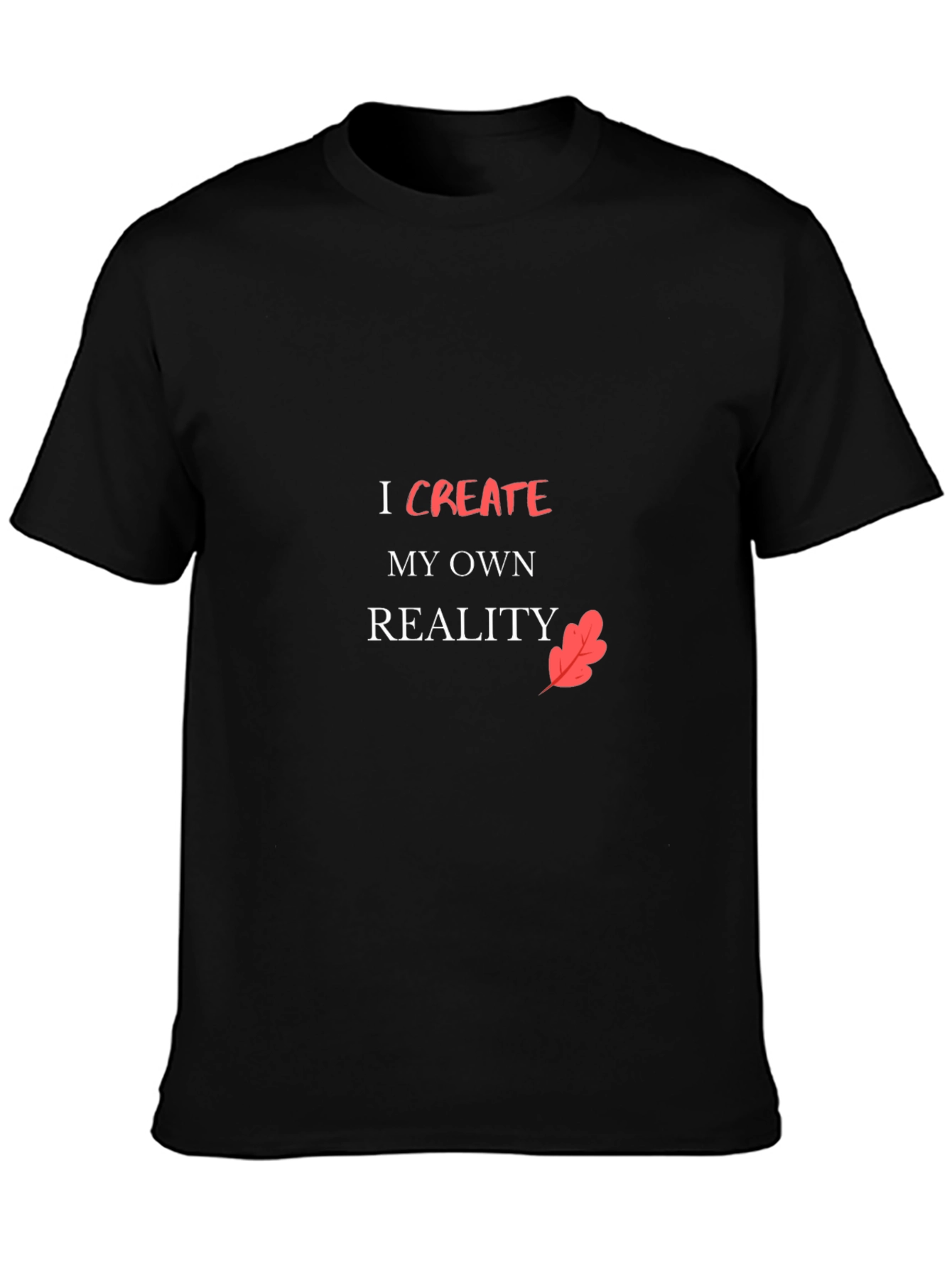 Inspirational Black T-Shirt - Create Your Reality