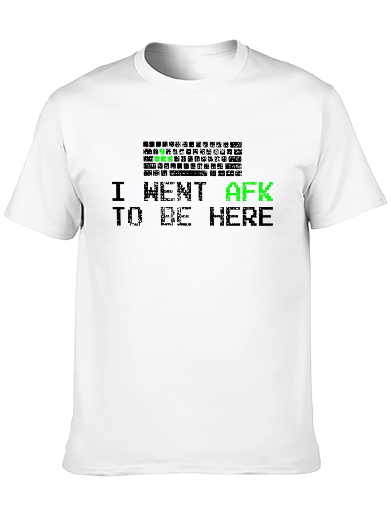 I Went AFK to Be Here T-Shirt