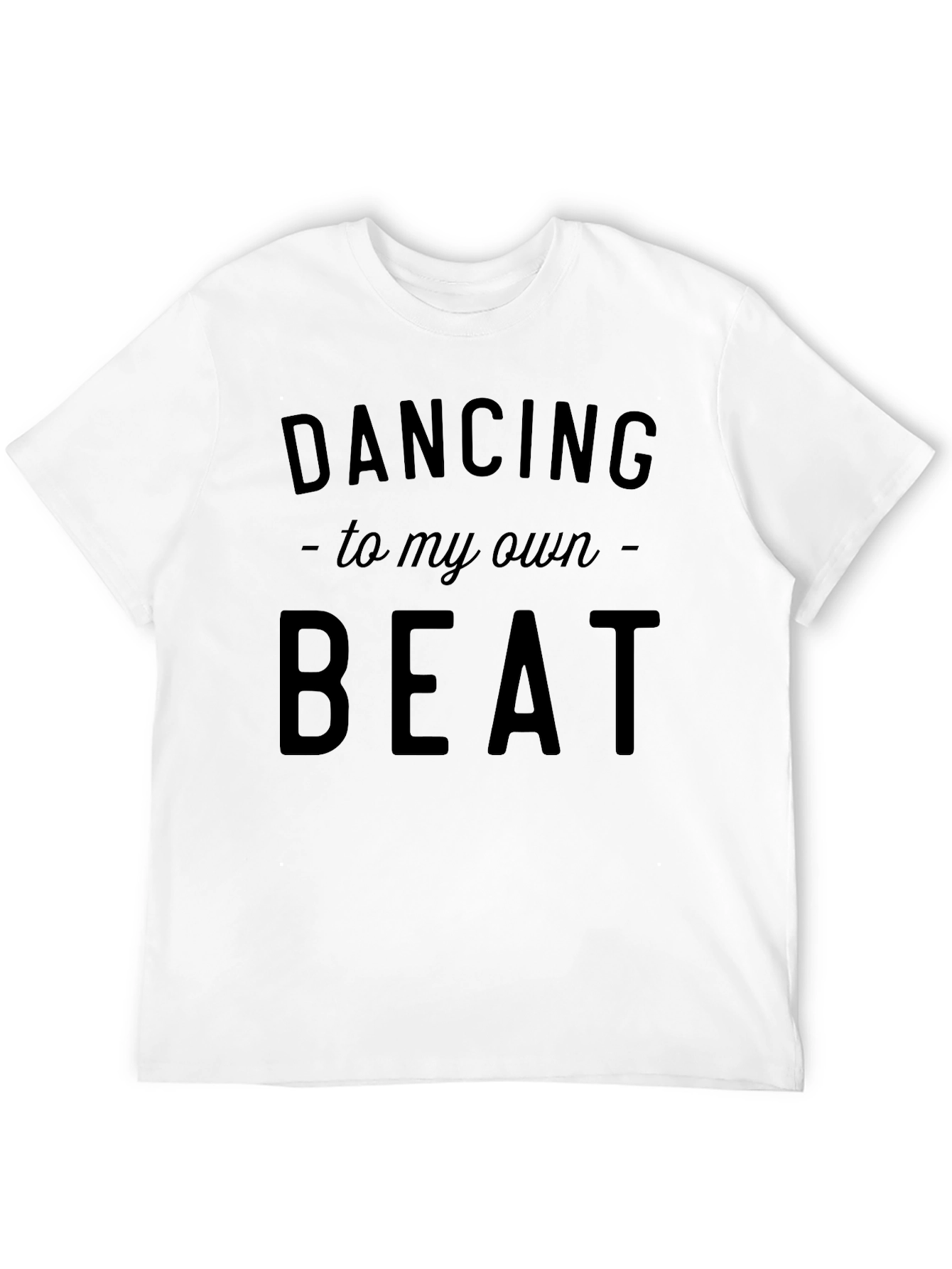 Dancing to my own beat t-shirt