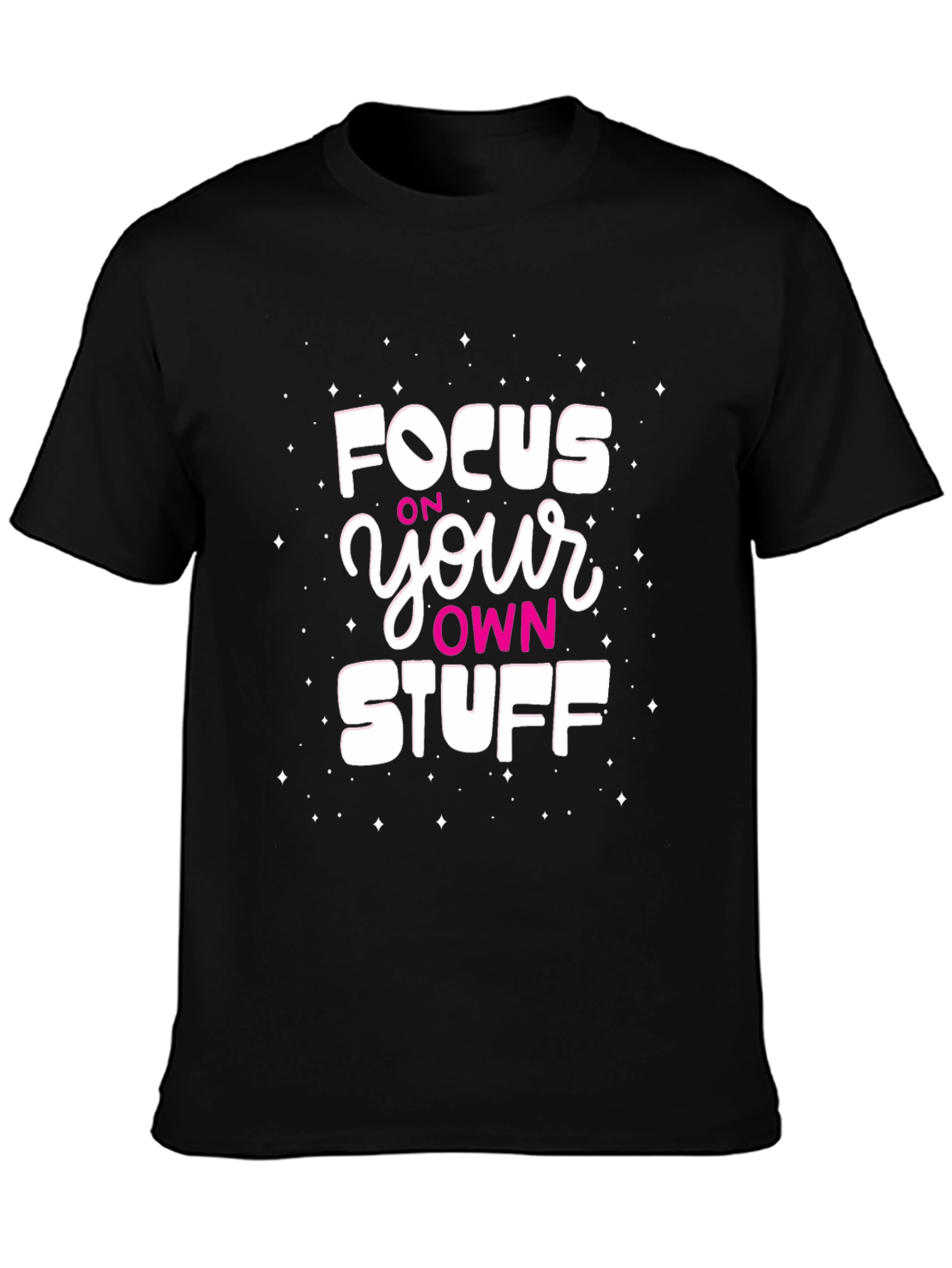 Focus on Your Own Stuff Black T-Shirt