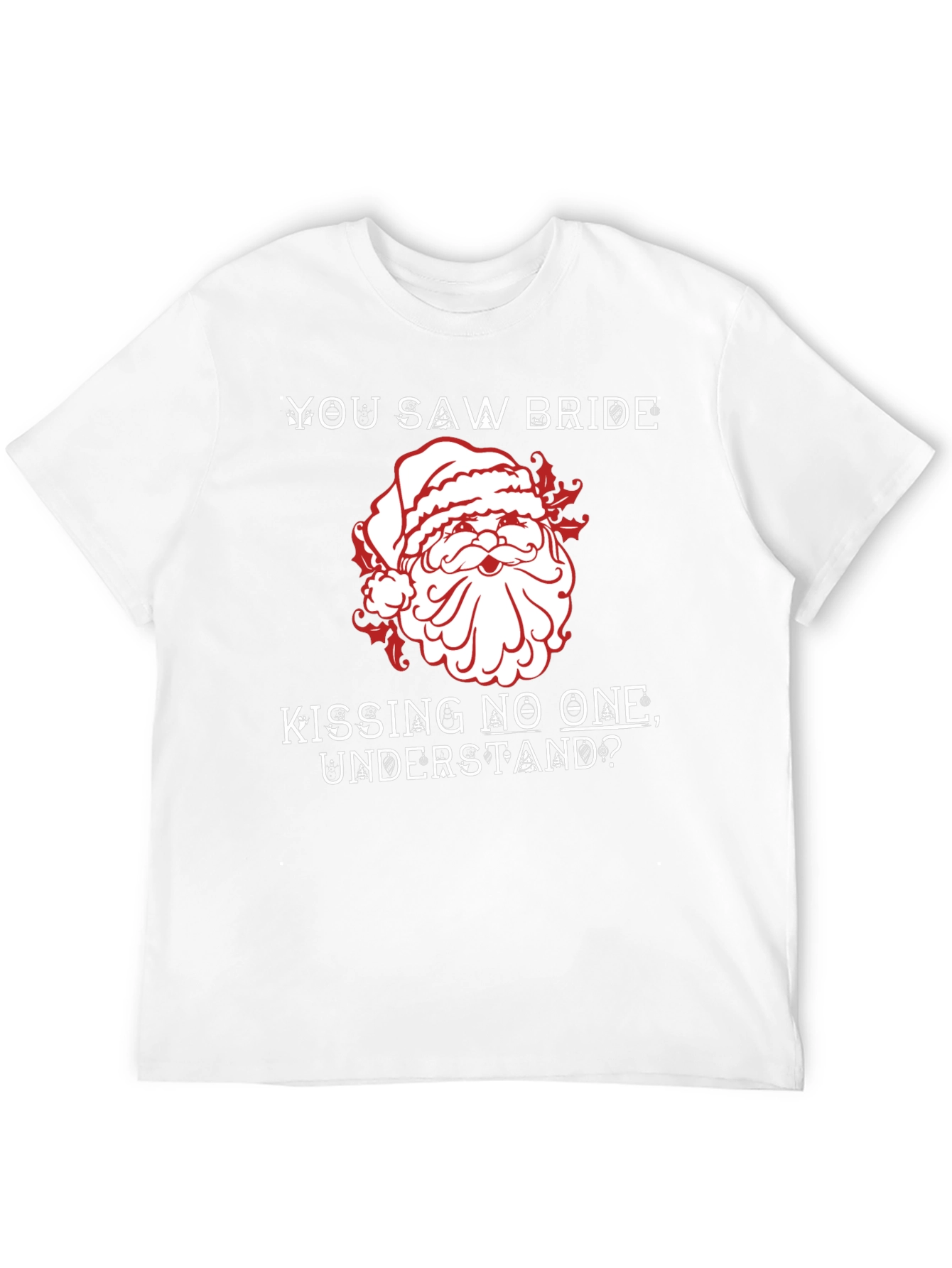 Santa Kissing No One T-Shirt