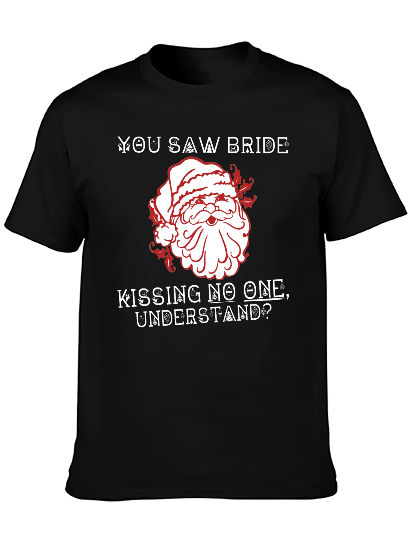 Santa Kissing No One T-Shirt