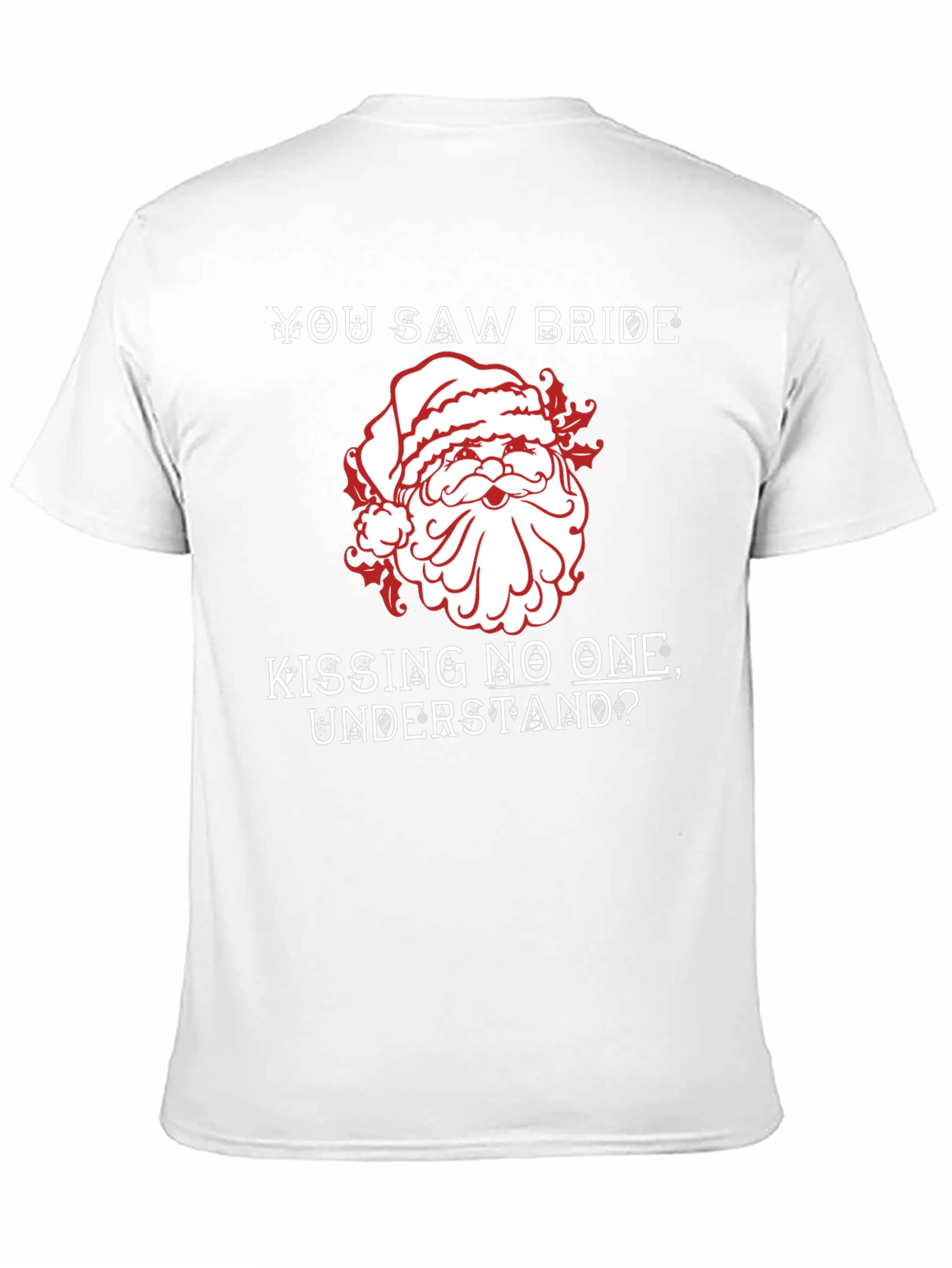 Santa Kissing No One T-Shirt