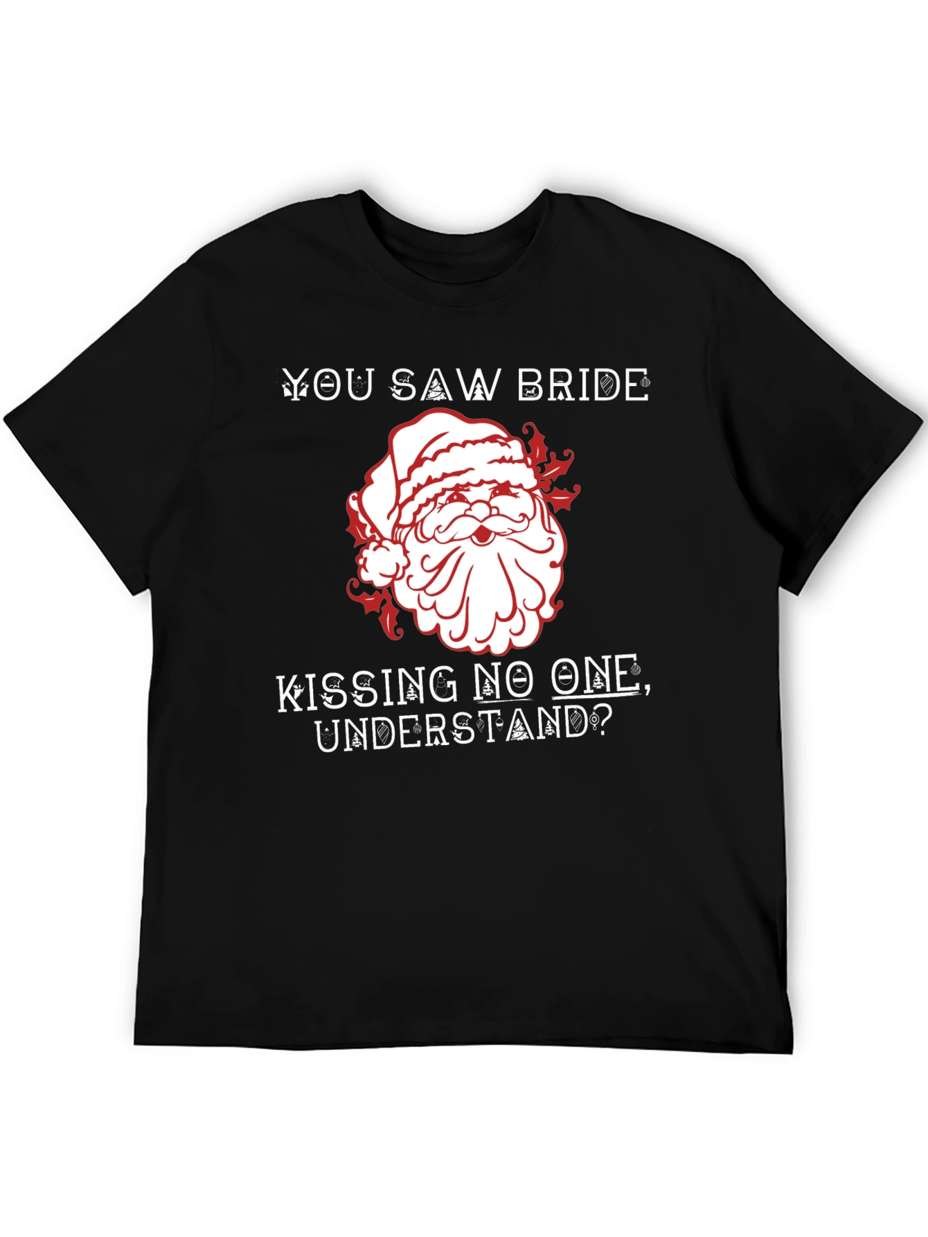 Santa Kissing No One T-Shirt