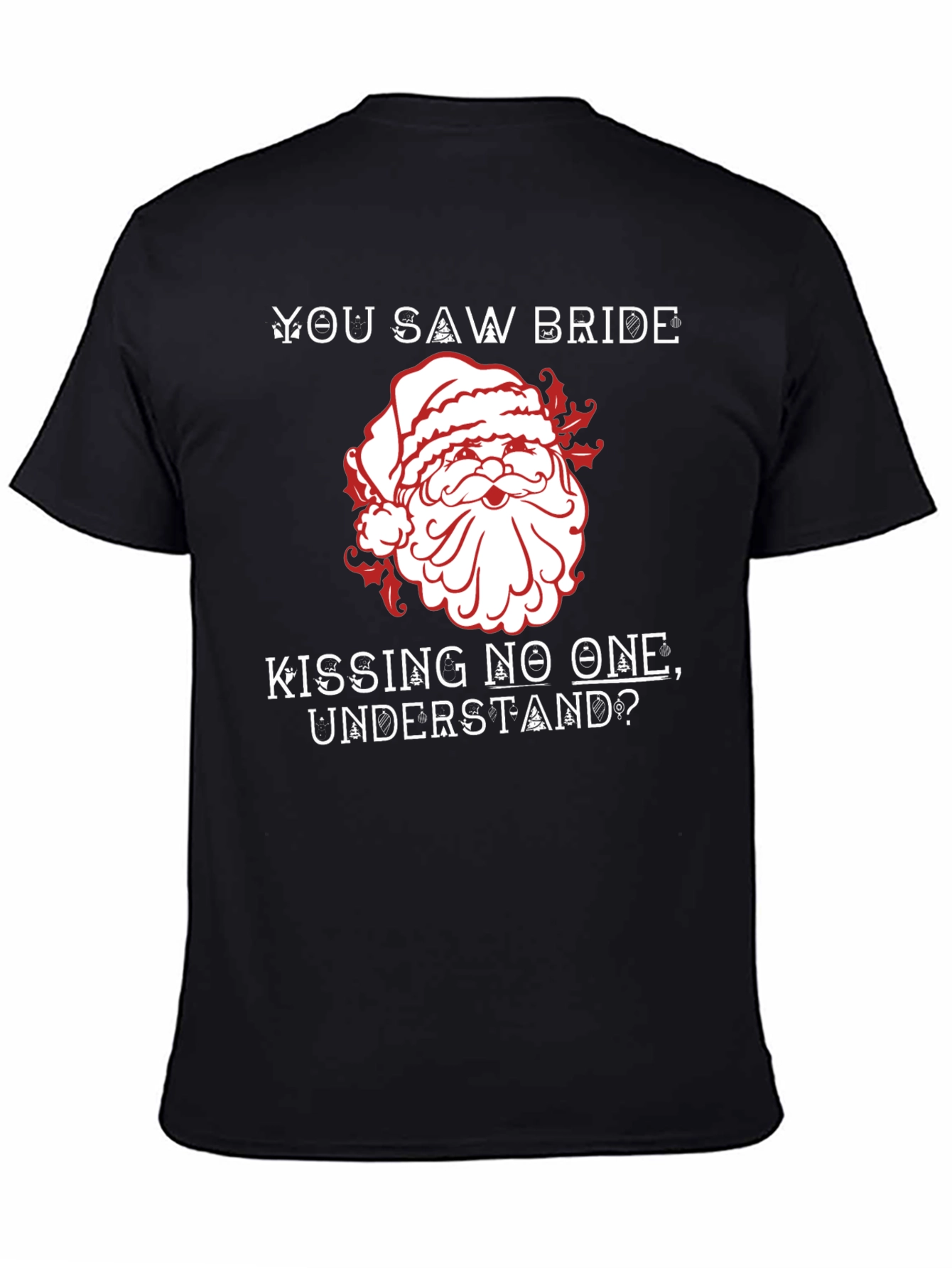 Santa Kissing No One T-Shirt