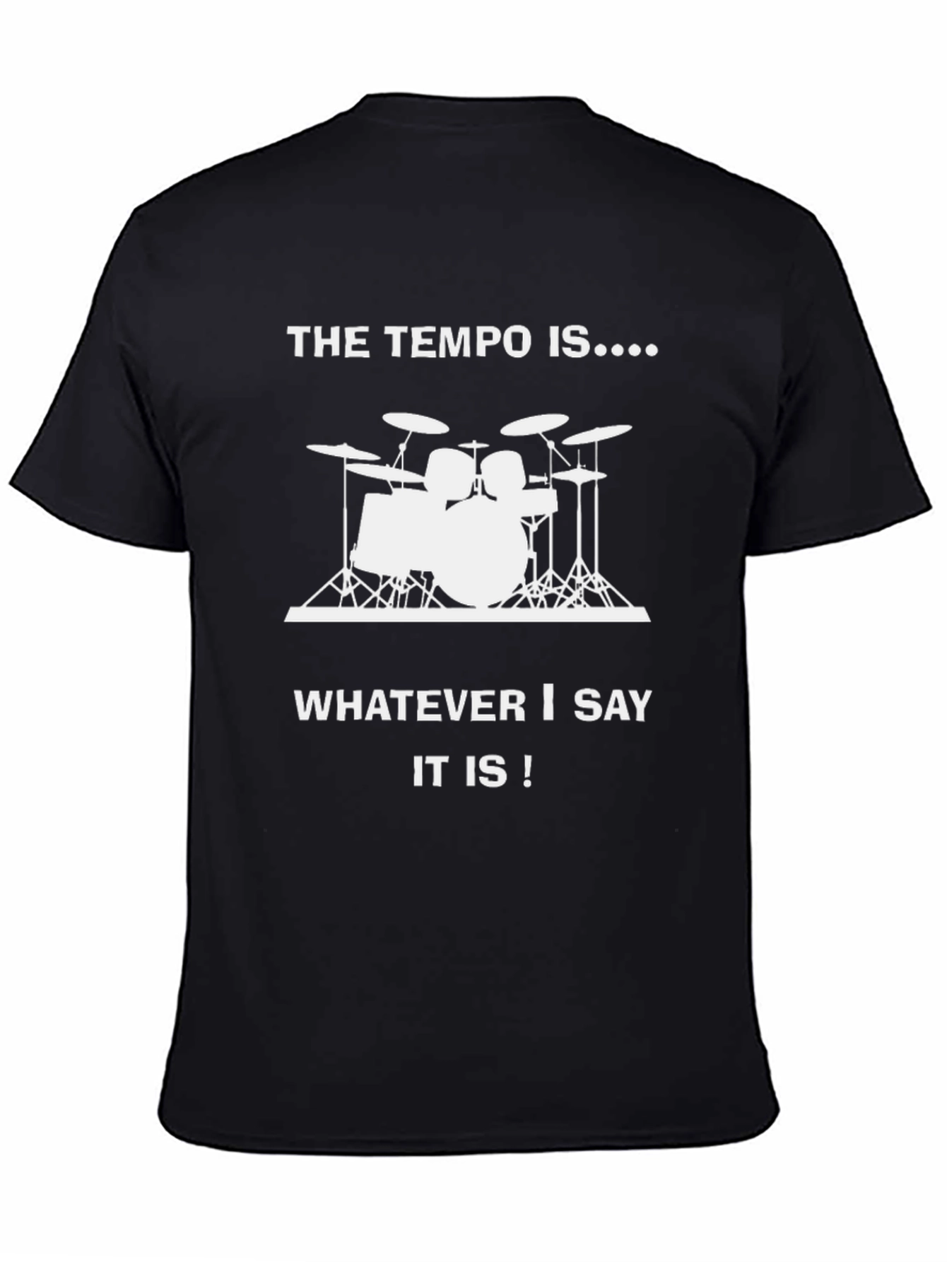 The Tempo Is T-Shirt - Drummer Humor Tee