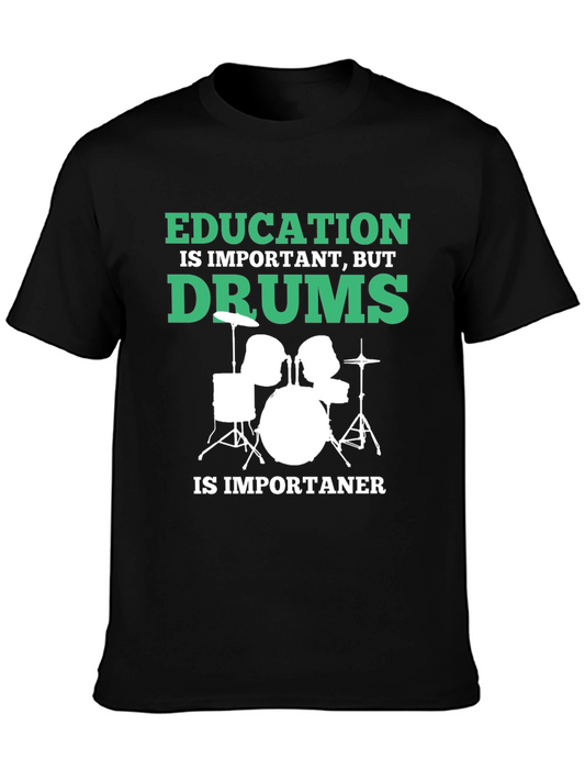 Funny Drummer T-Shirt - Education is Important But Drums...