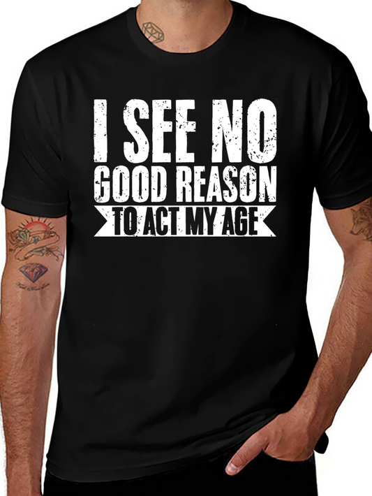 Funny I See No Good Reason Graphic T-Shirt