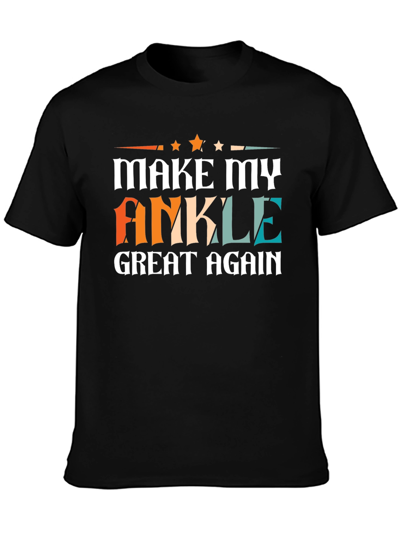 Make My Ankle Great Again T-Shirt