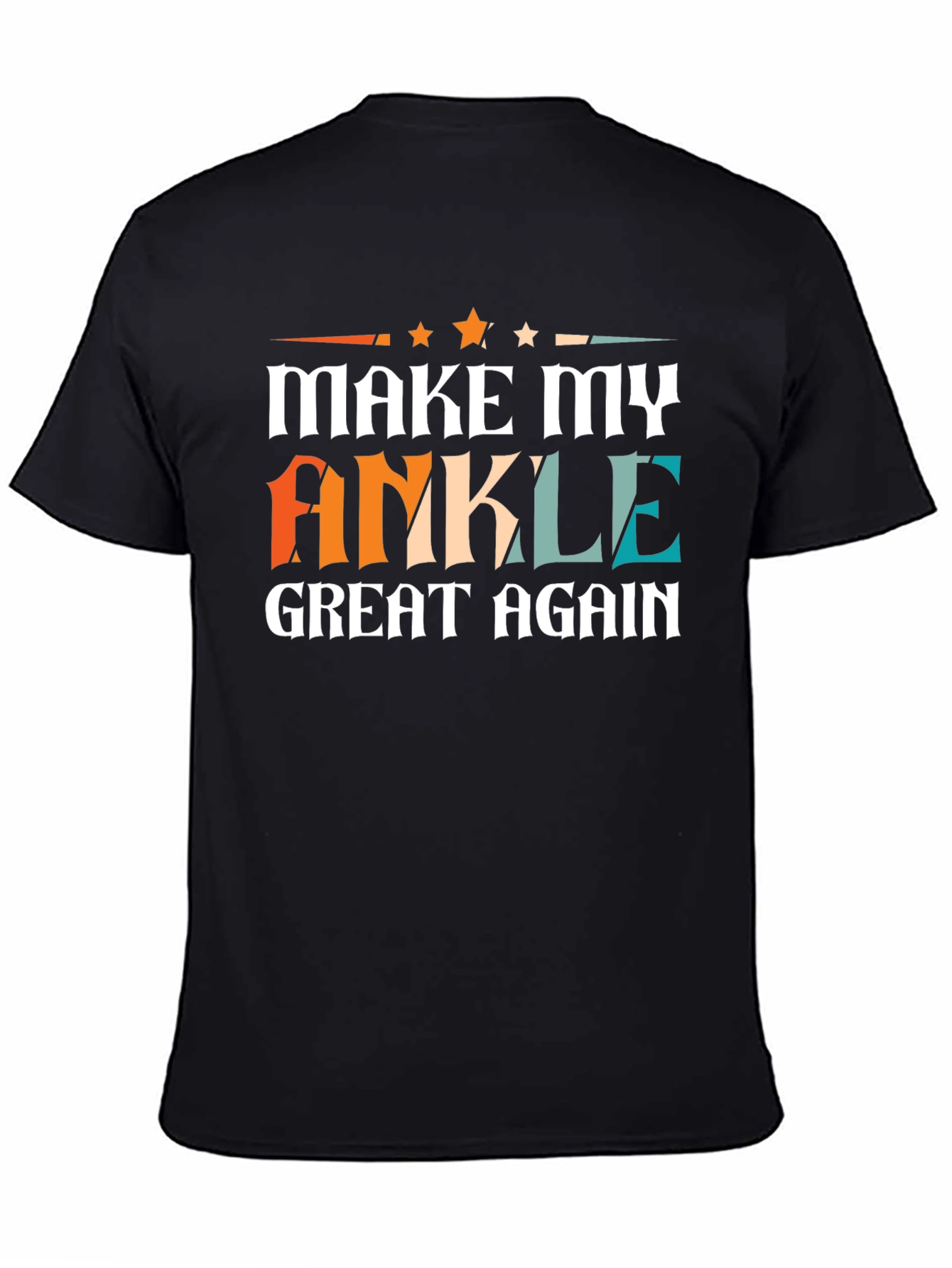 Make My Ankle Great Again T-Shirt