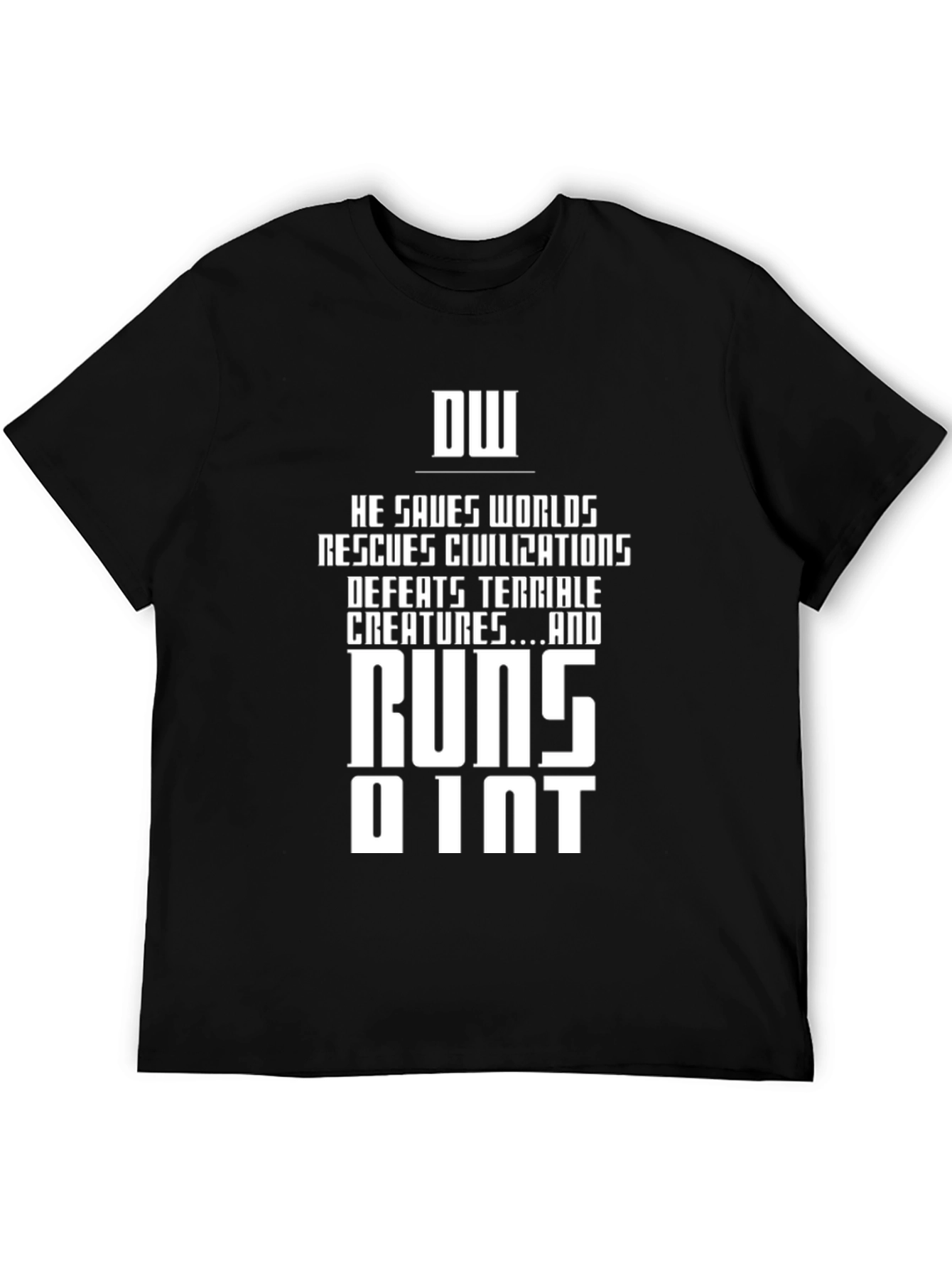 DW Runs on Int T-Shirt - Funny Geek Tee