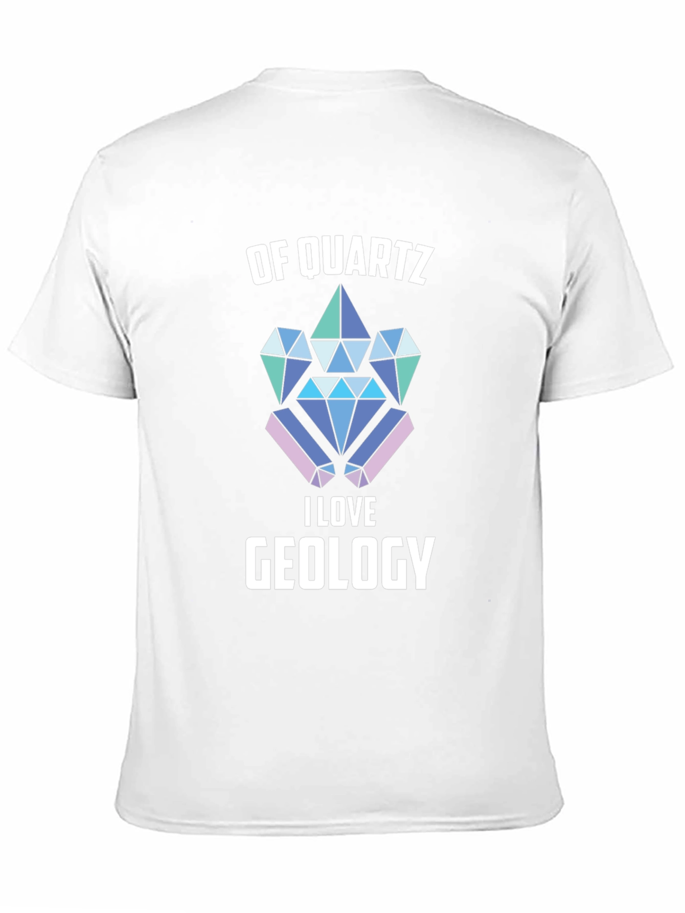 Of Quartz I Love Geology T-Shirt