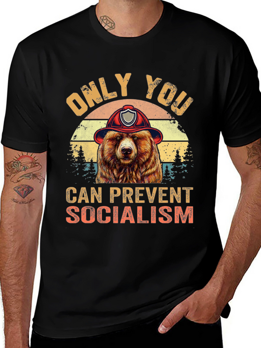 Only You Can Prevent Socialism Bear T-Shirt