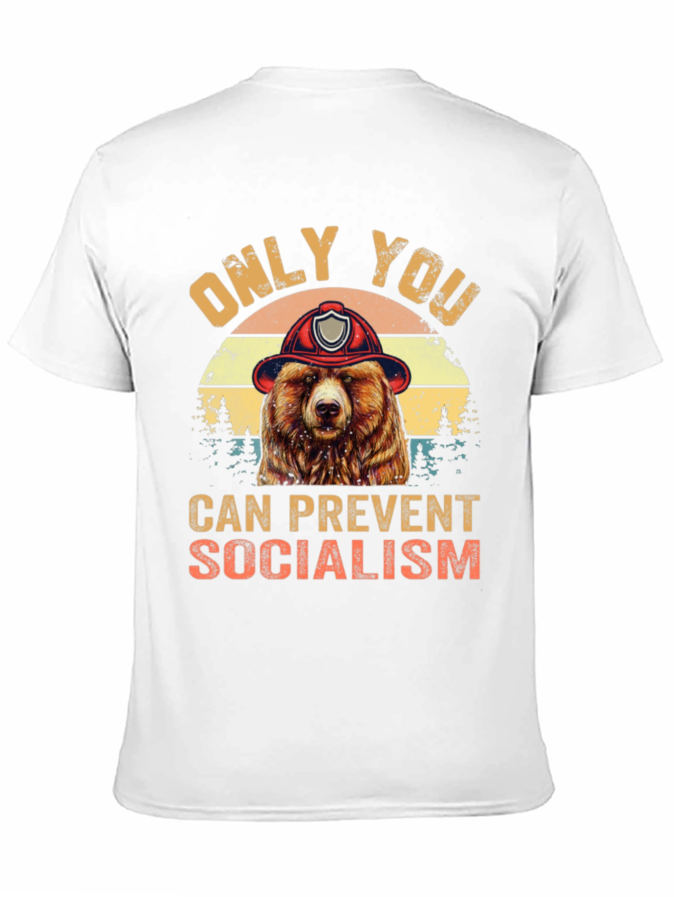 Only You Can Prevent Socialism Bear T-Shirt