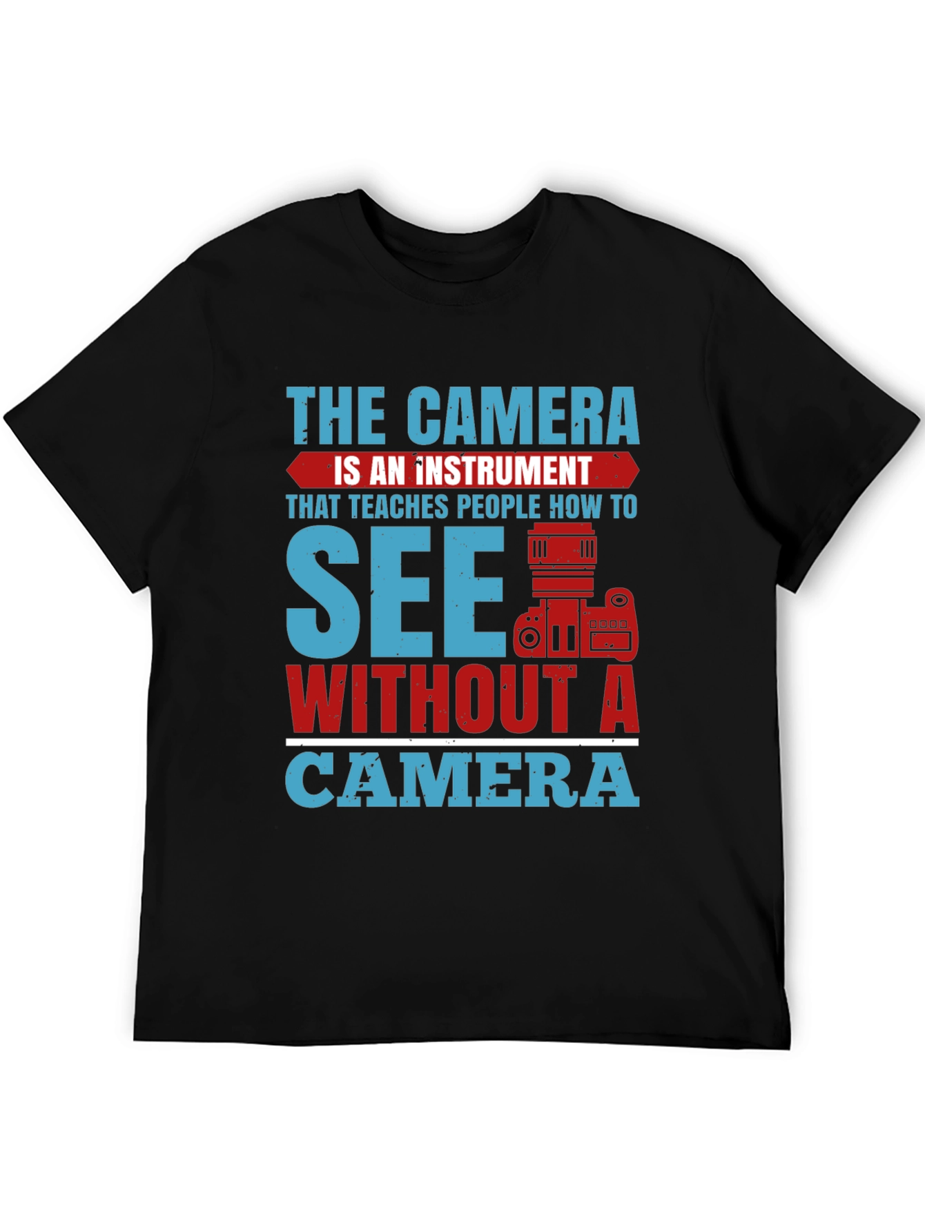 Camera Instrument T-Shirt - See Without a Camera