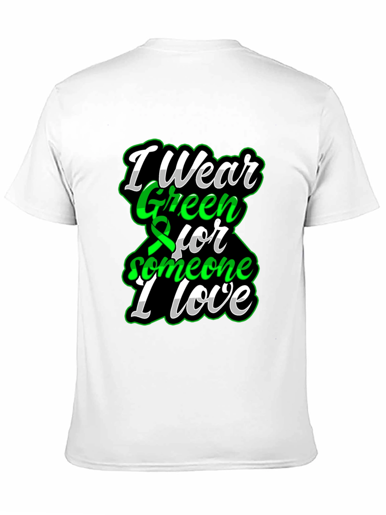 I Wear Green for Someone I Love T-Shirt