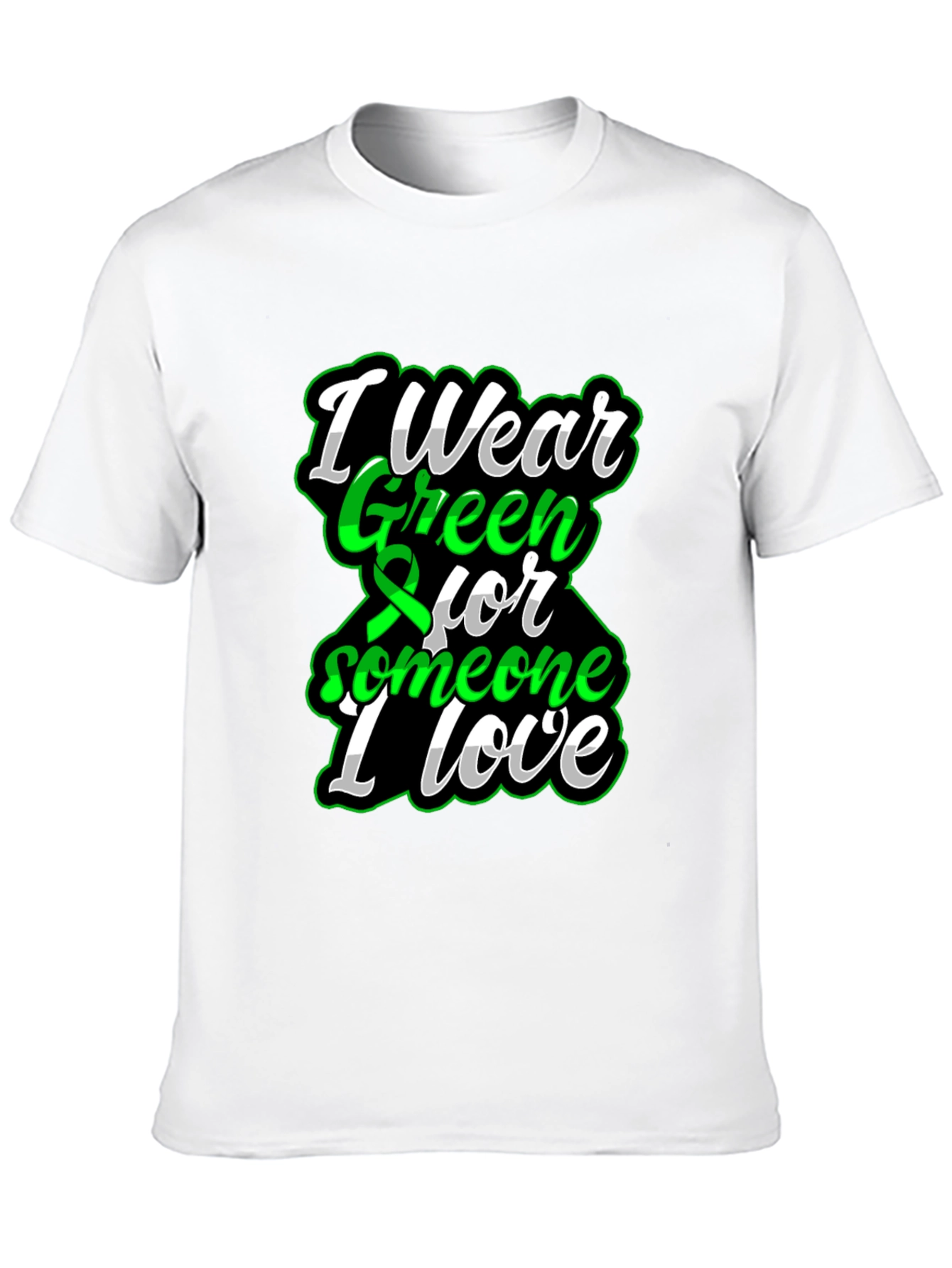 I Wear Green for Someone I Love T-Shirt