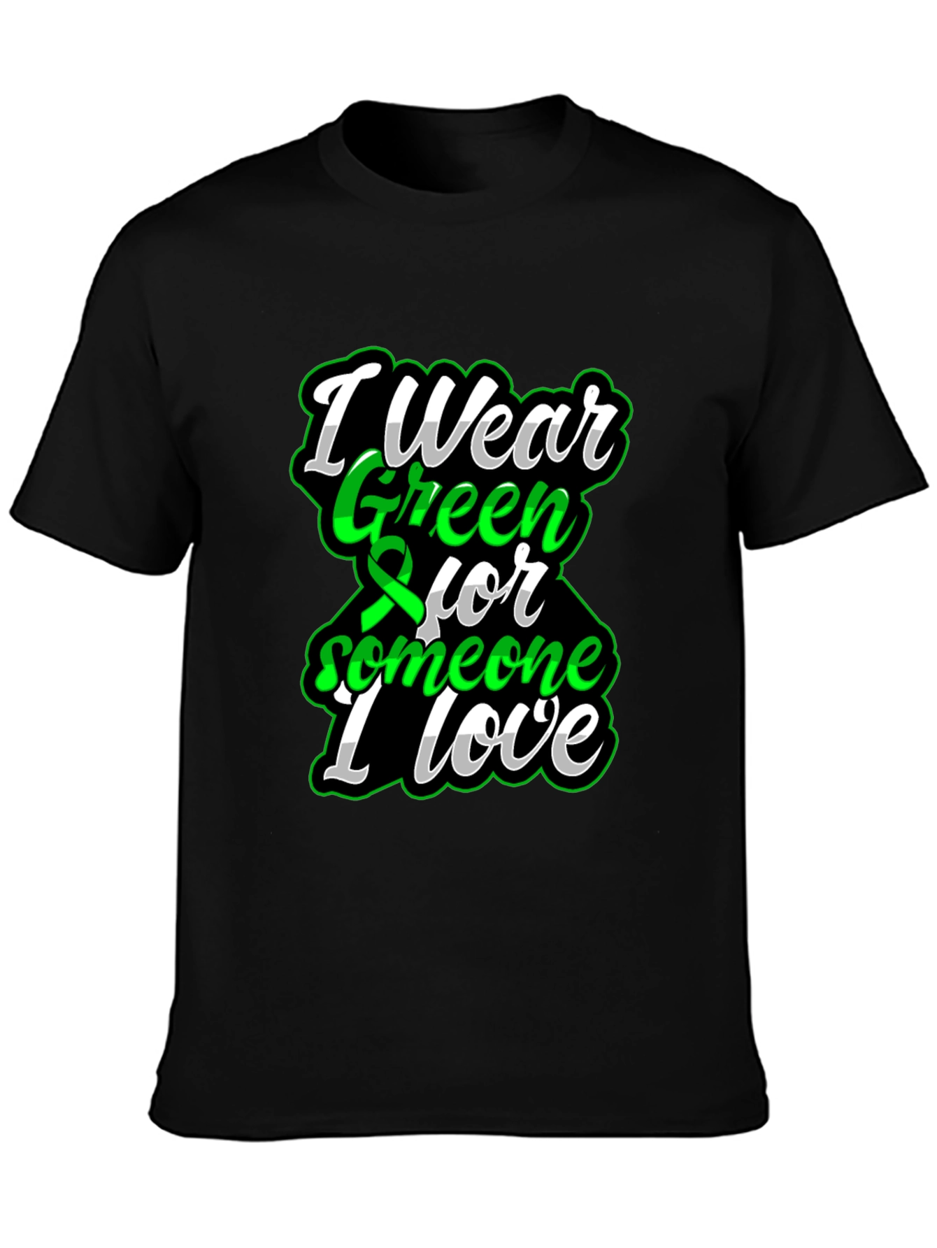 I Wear Green for Someone I Love T-Shirt