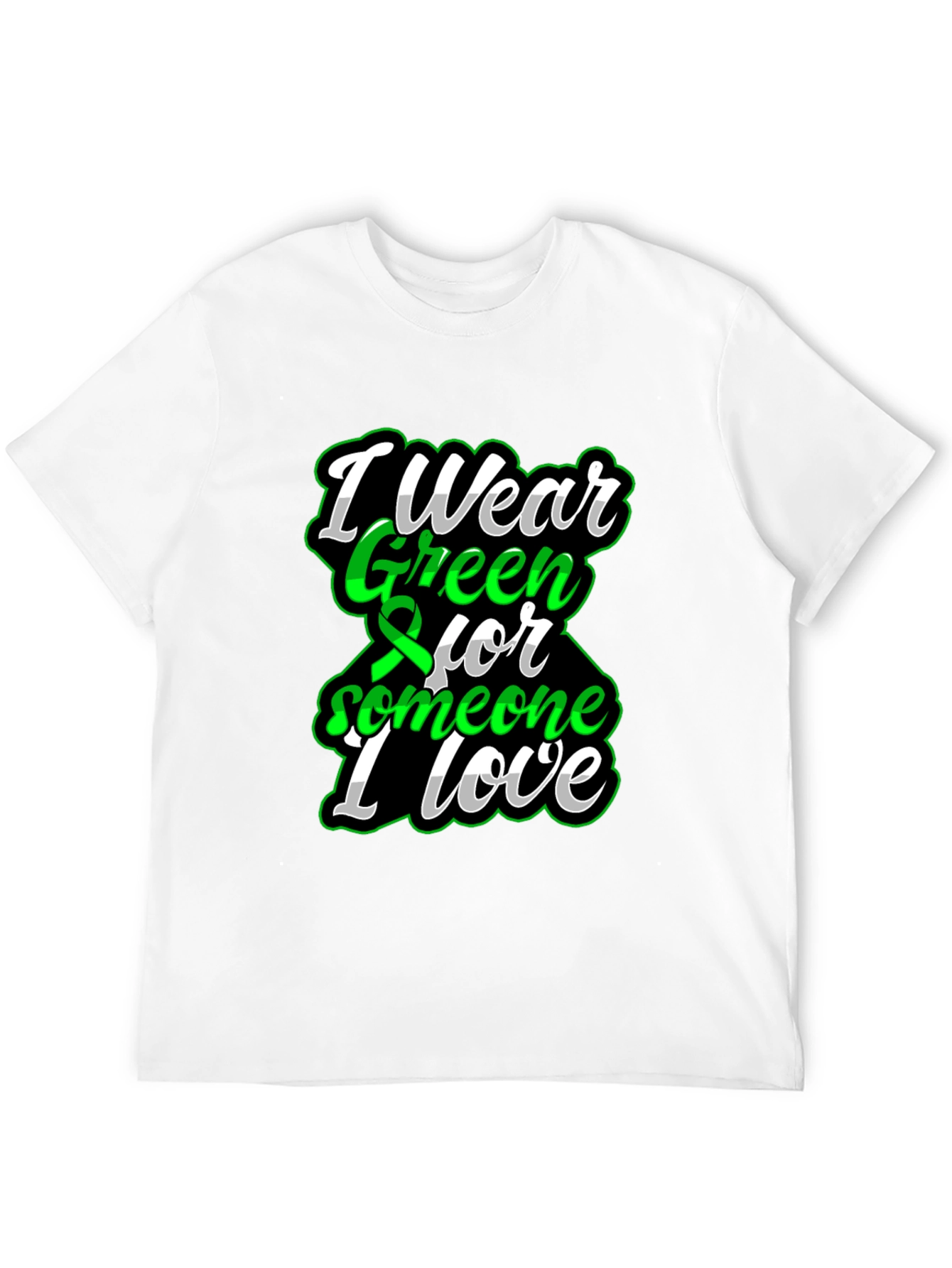 I Wear Green for Someone I Love T-Shirt