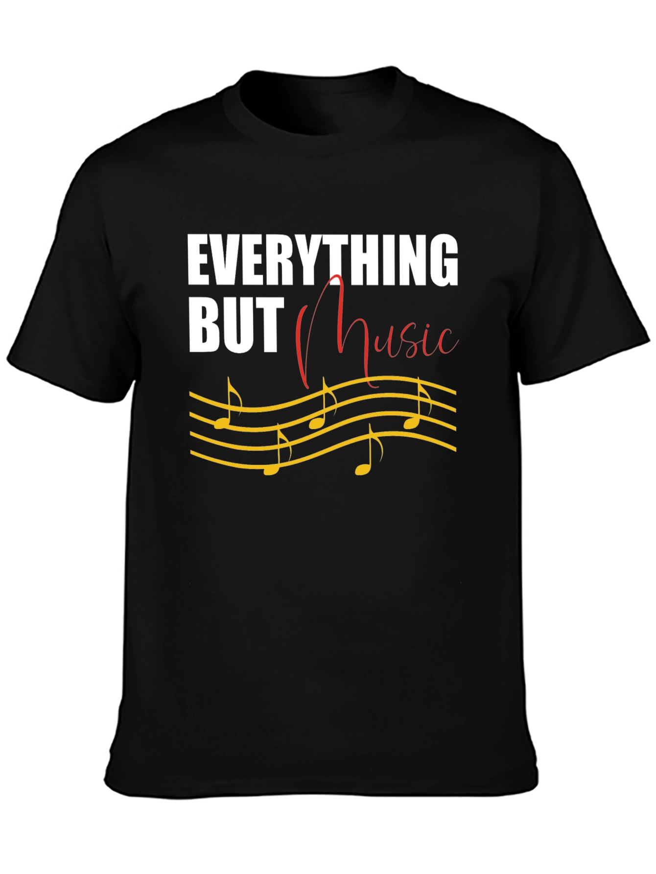 Everything But Music T-Shirt Novelty Tee