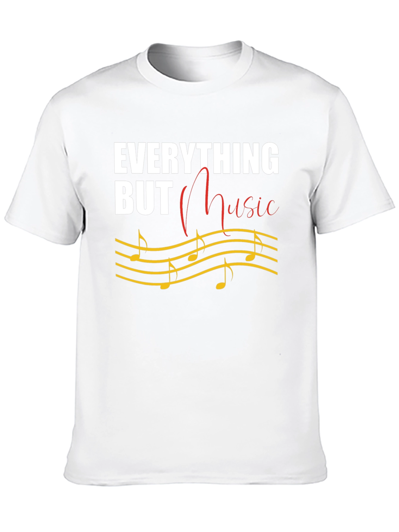 Everything But Music T-Shirt Novelty Tee