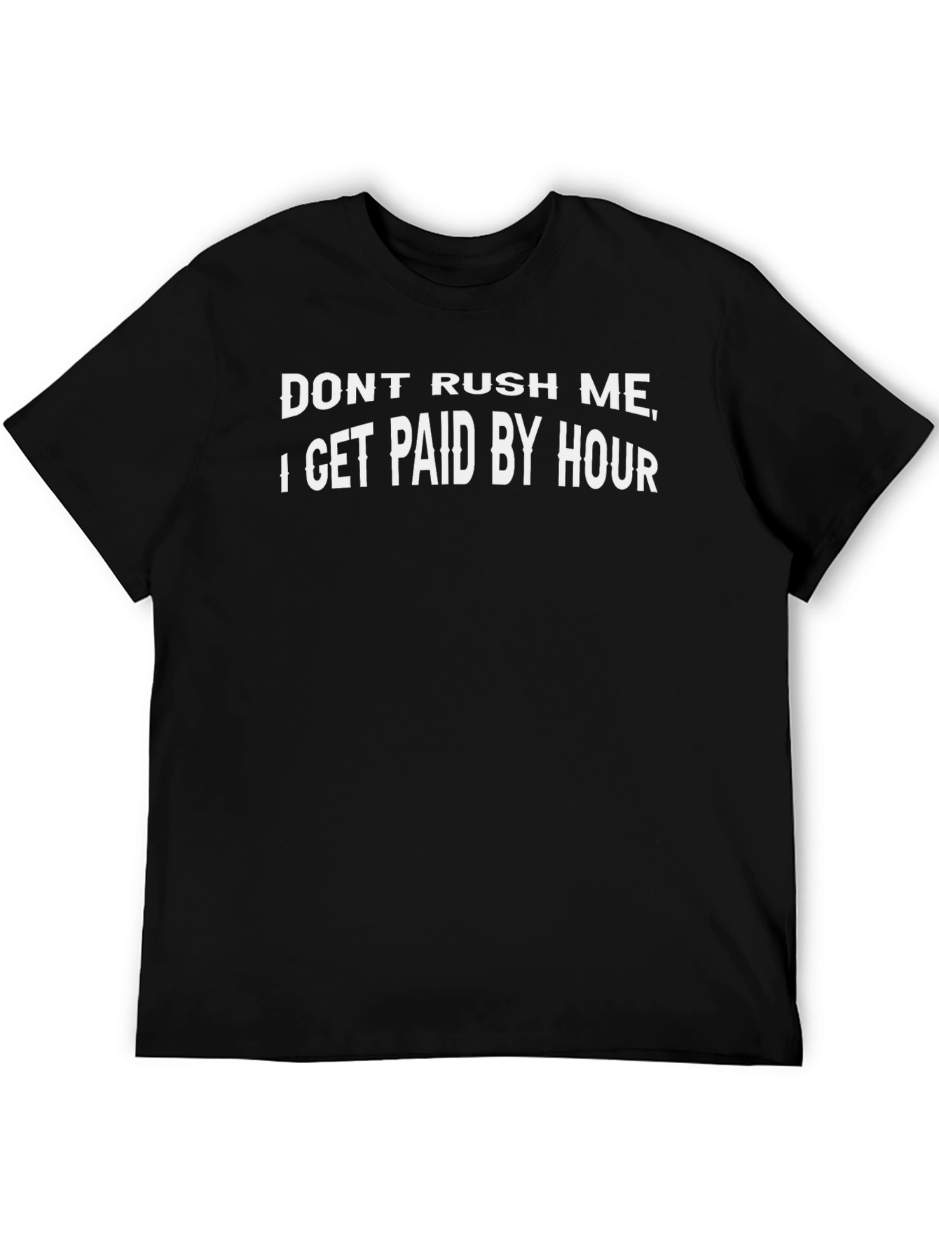 Dont Rush Me Funny T-Shirt