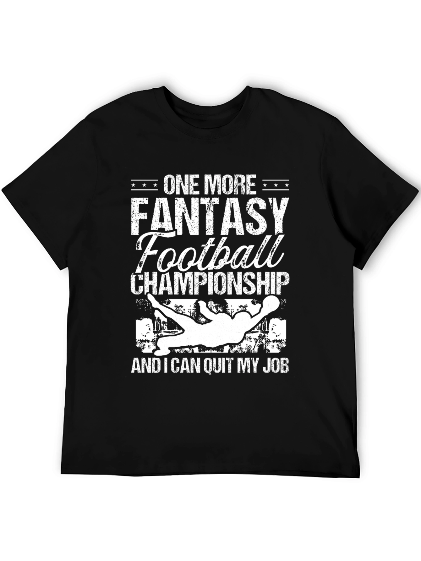 Fantasy Football Championship T-Shirt - Quit My Job