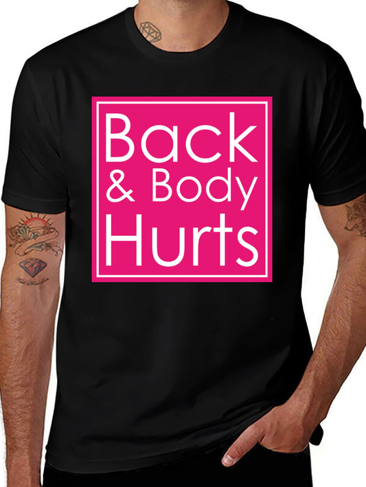 Back & Body Hurts T-Shirt Funny Novelty Tee