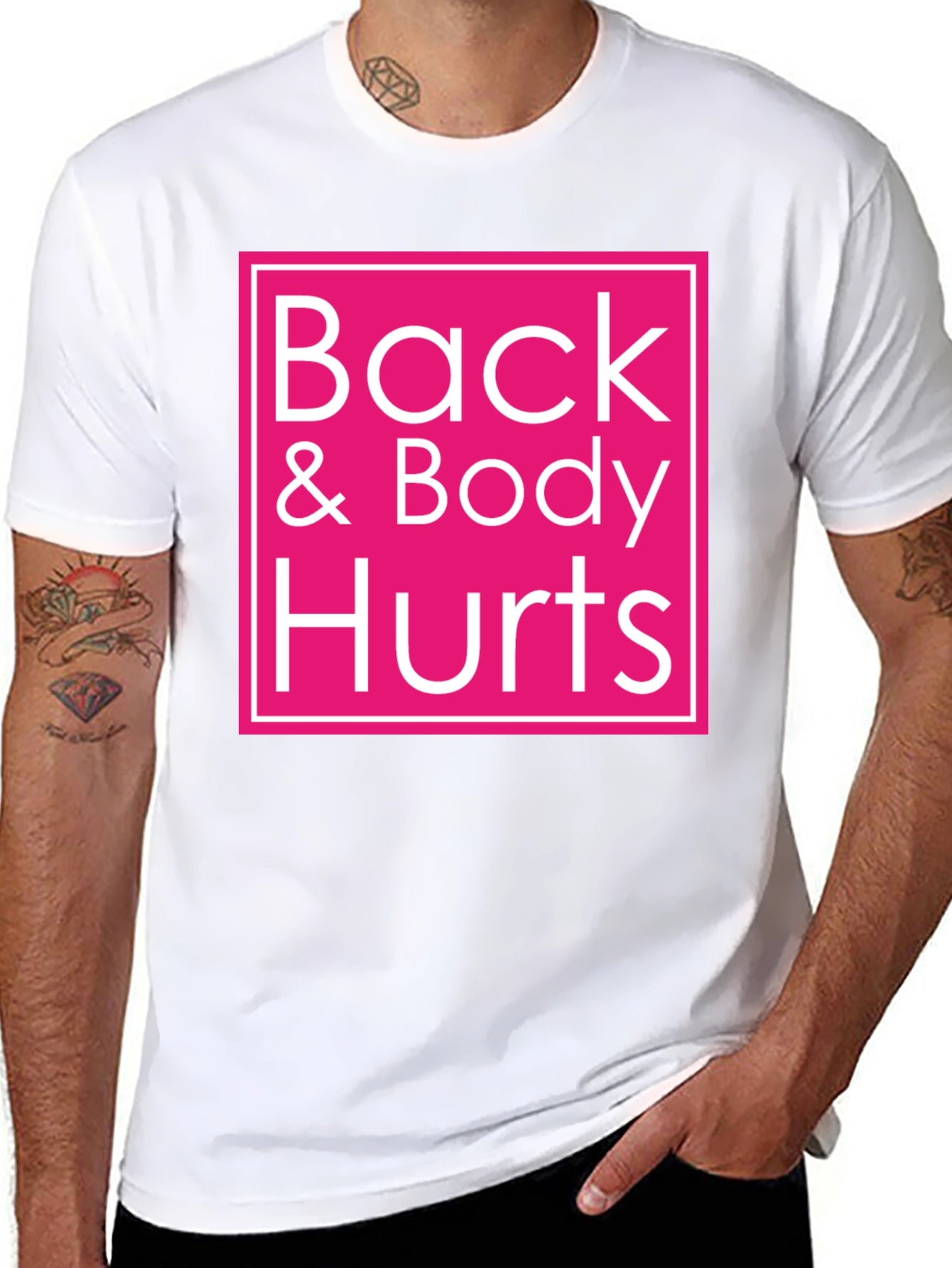 Back & Body Hurts T-Shirt Funny Novelty Tee