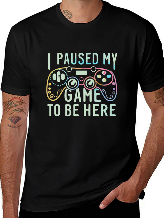 I Paused My Game T-Shirt - Gamer Tee