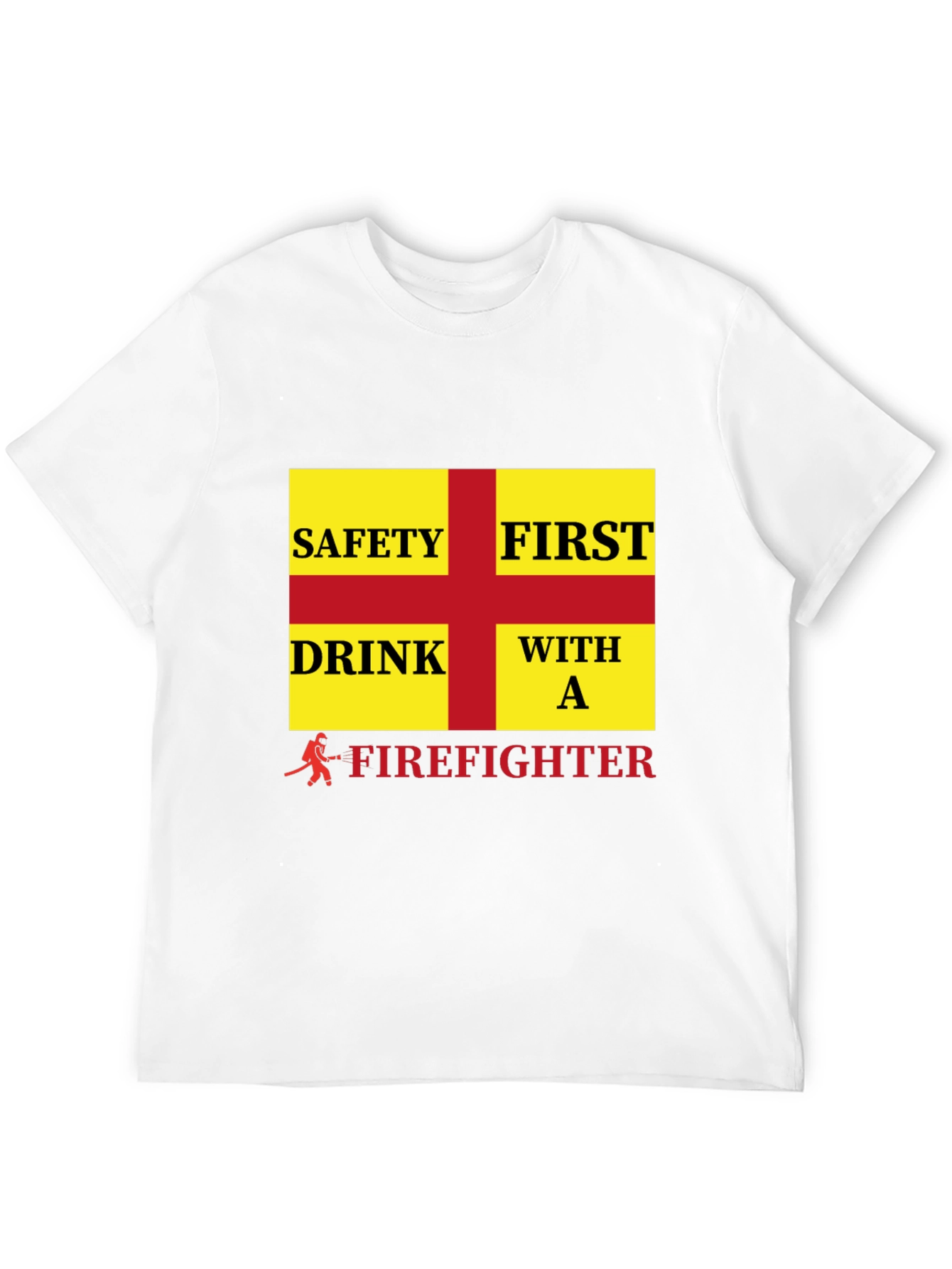Firefighter Safety First Drink T-Shirt